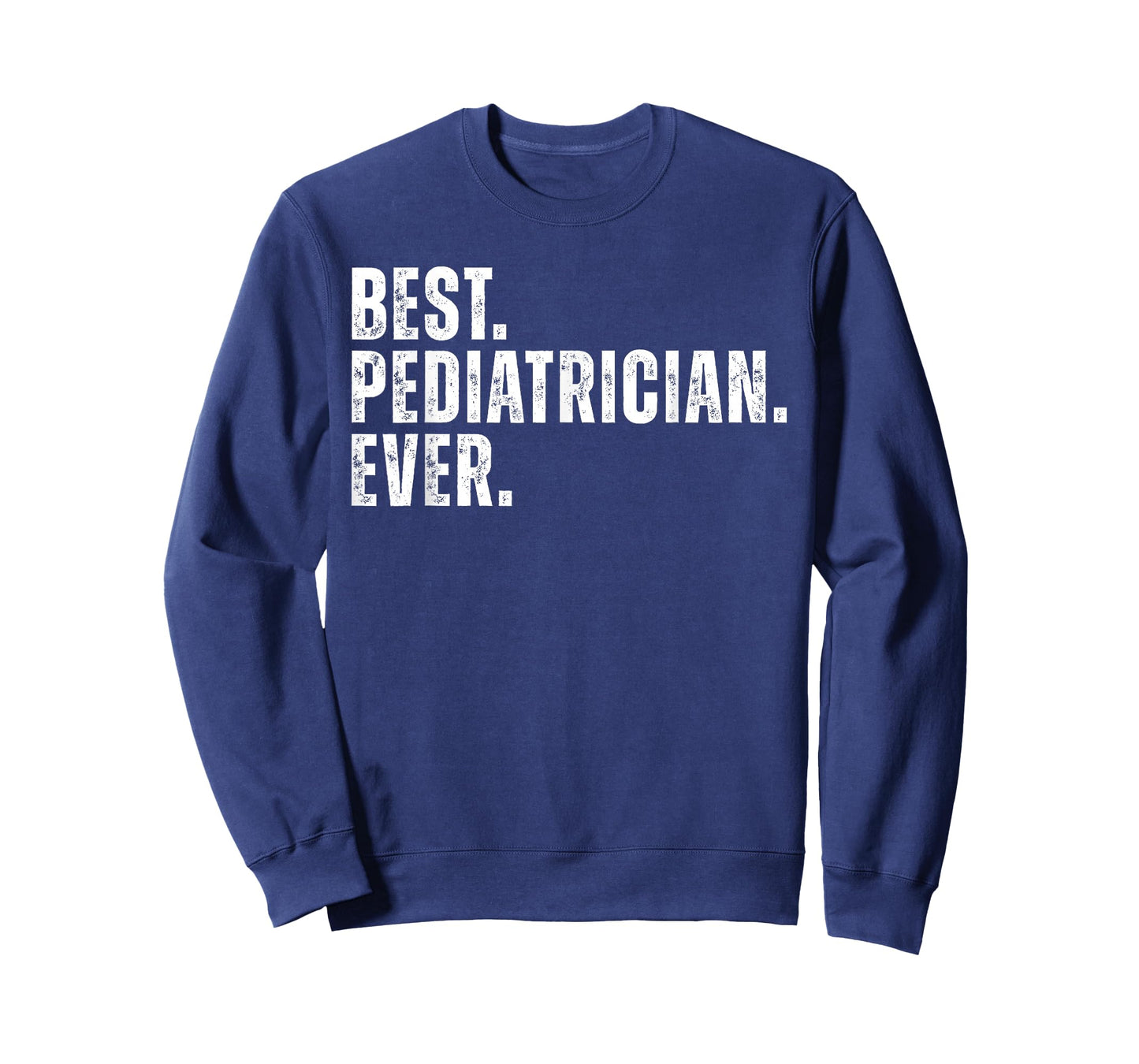 Best Pediatrician Ever Funny Pediatrics Physcian T-Shirt