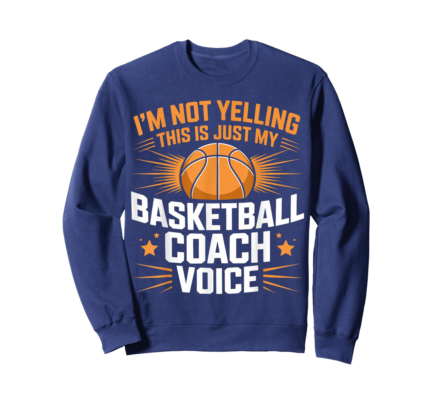 I'm Not Yelling This is Just My Basketball Coach Voice T-Shirt