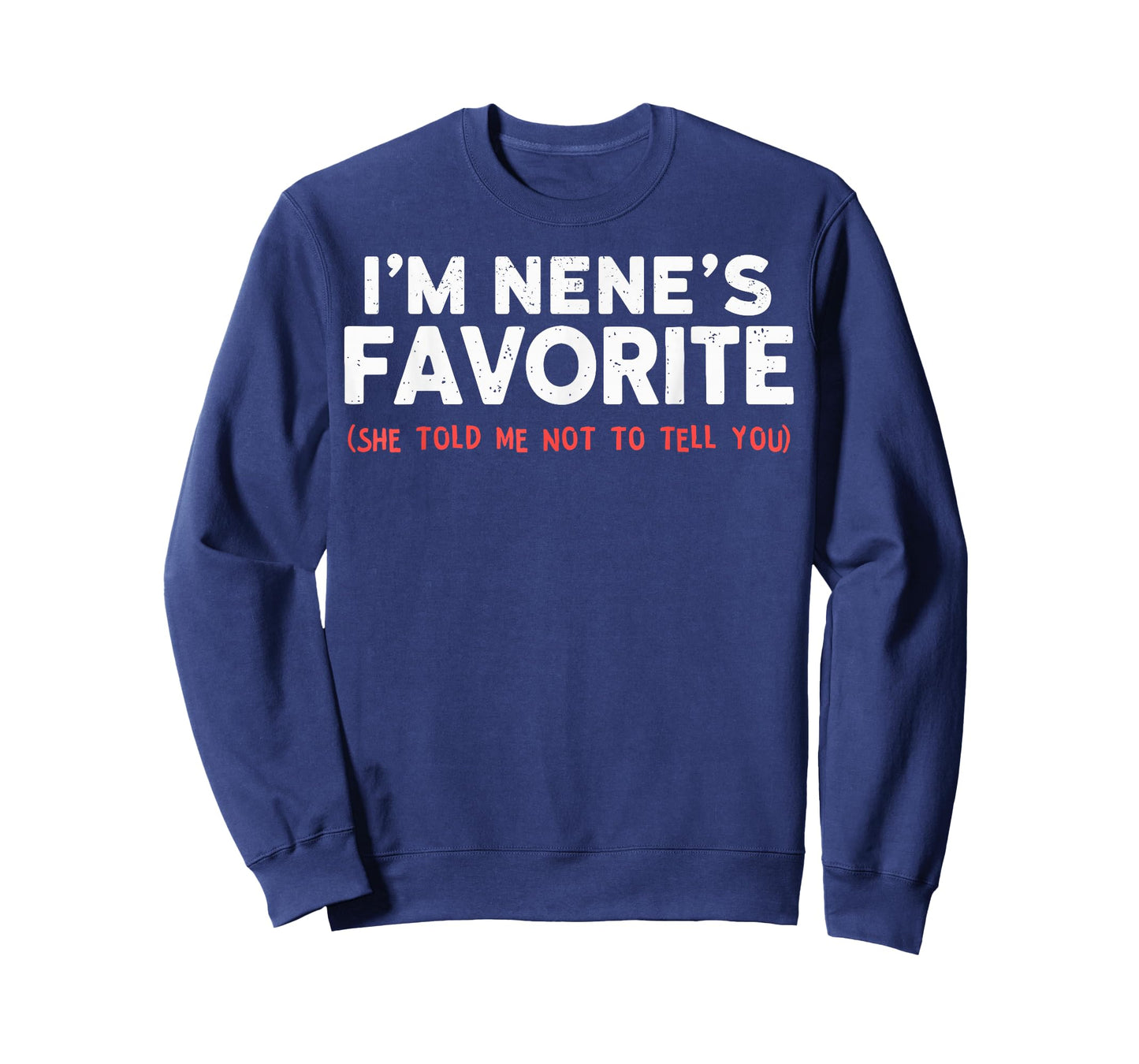 Funny Nenes Favorite Son Daughter I'm Nene's Favorite T-Shirt