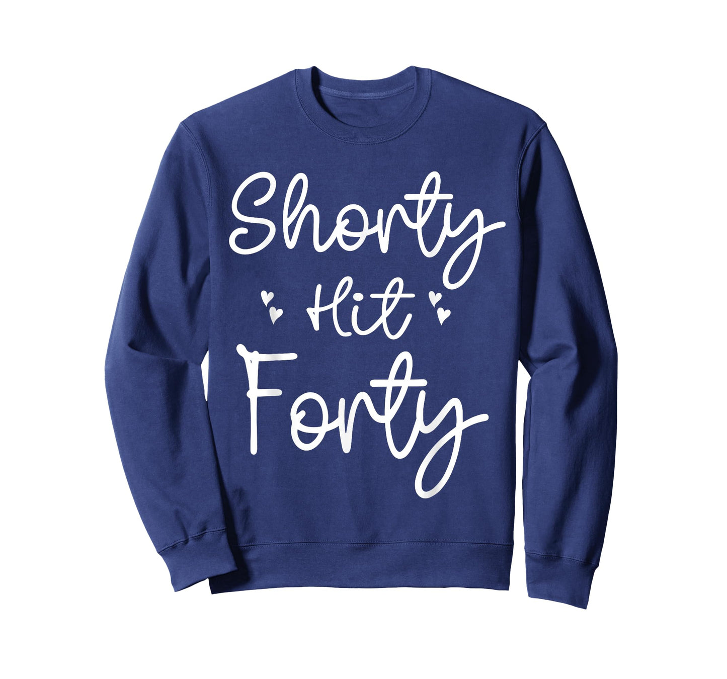 Funny Shorty Hit Forty Turning 40th Birthday Hello Forties T-Shirt