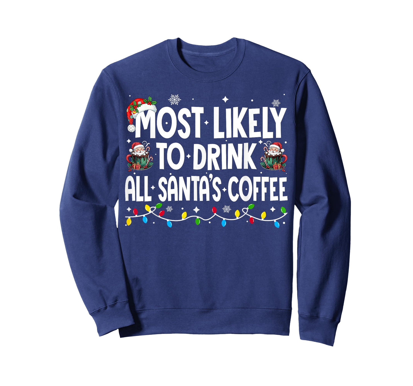 Most Likely to Drink All Santa's Coffee Christmas Matching T-Shirt