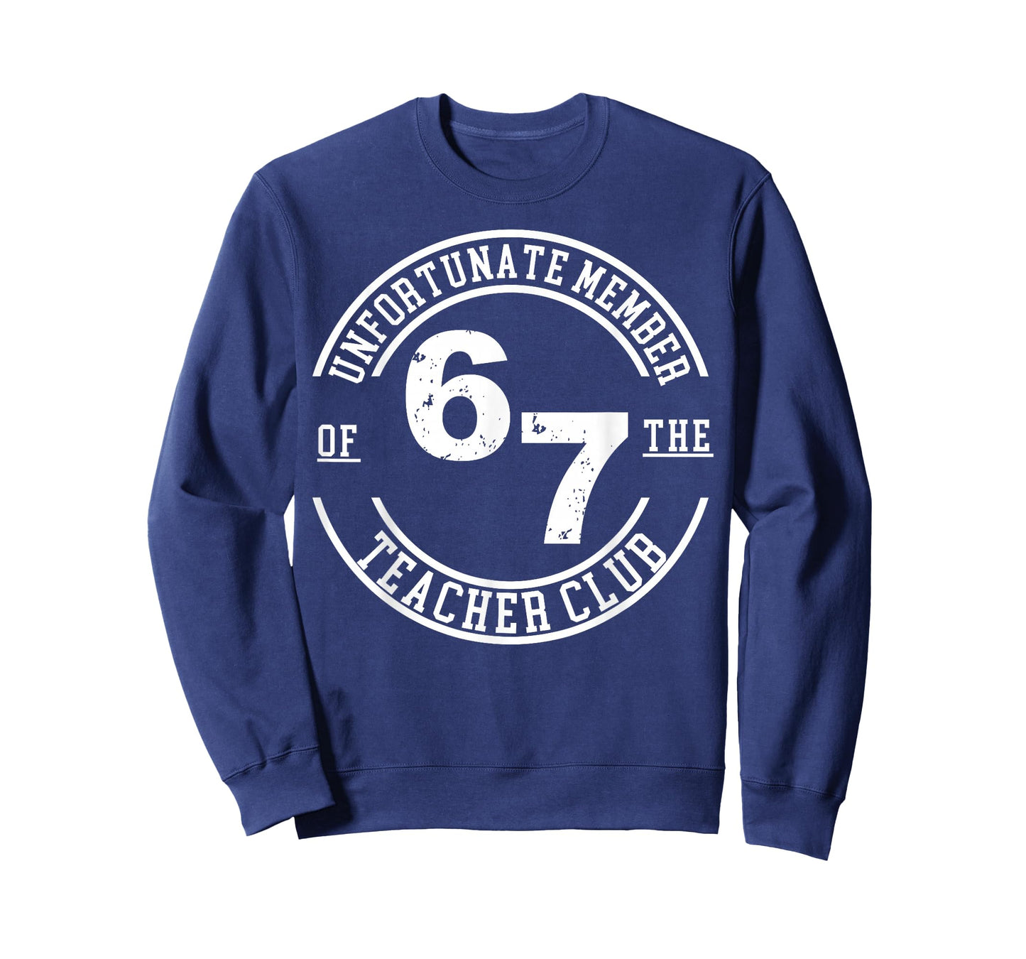 Unfortunate Member of 67 The Teacher Club T-Shirt