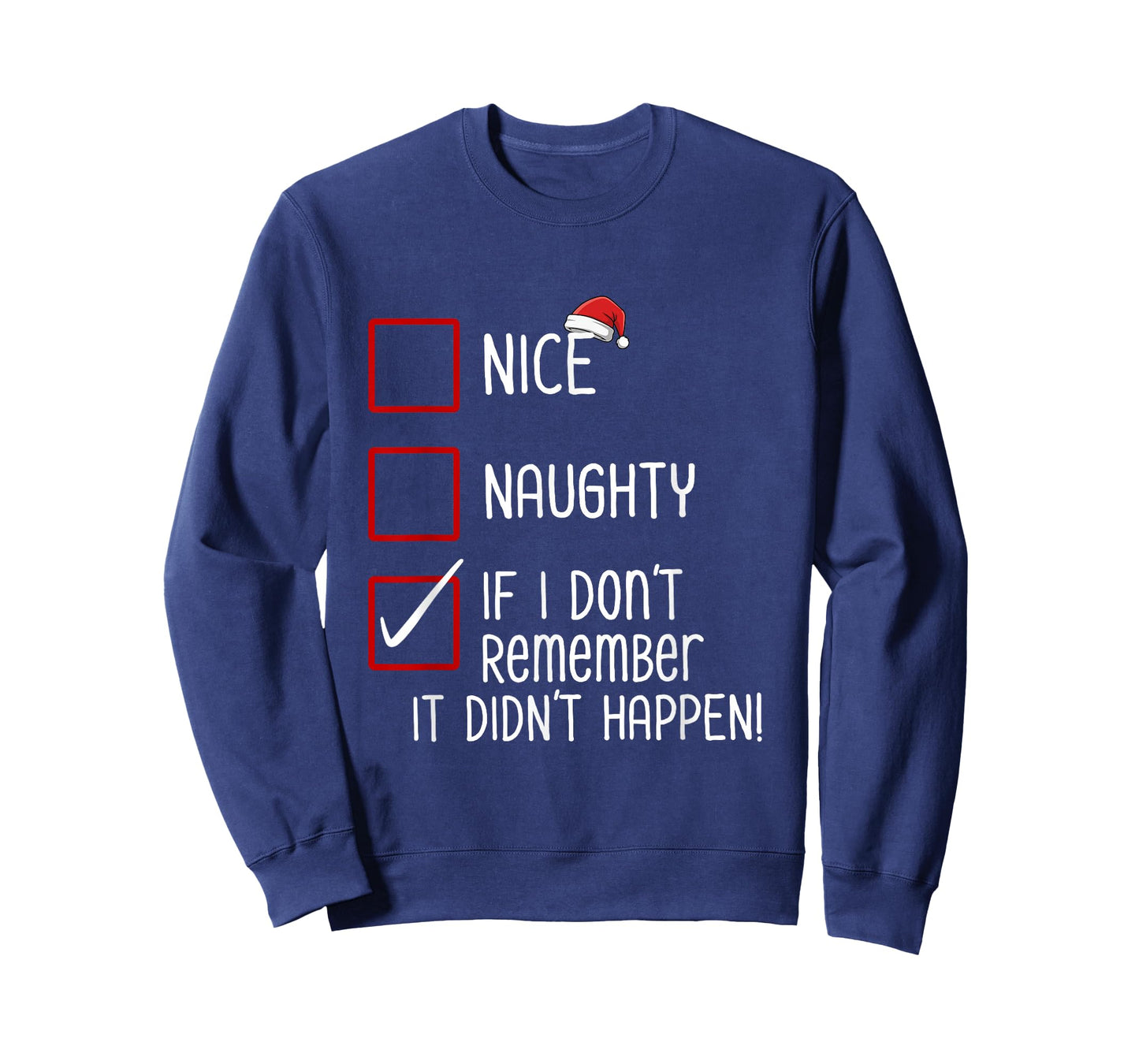 Nice Naughty If I Don’t Remember It Didn’t Happen Christmas T-Shirt