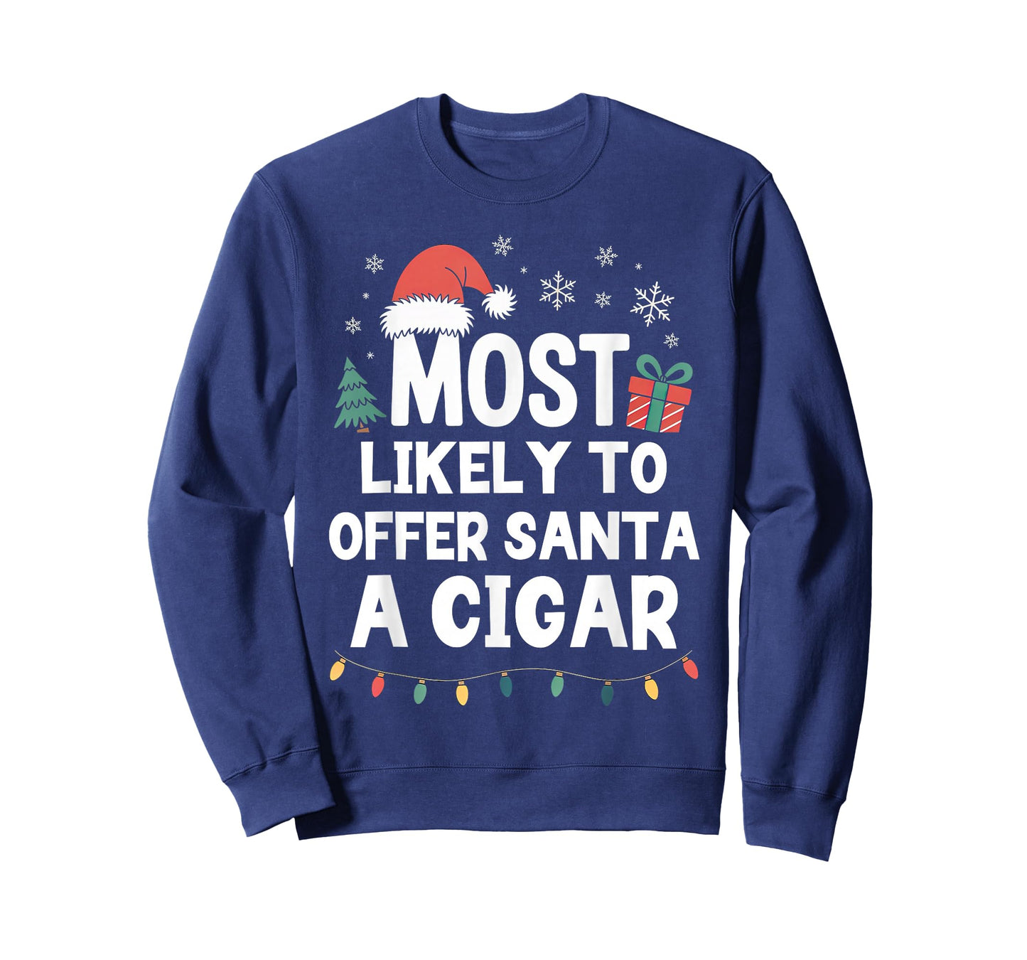 Most Likely to Offer Santa A Cigar Christmas Funny Xmas T-Shirt