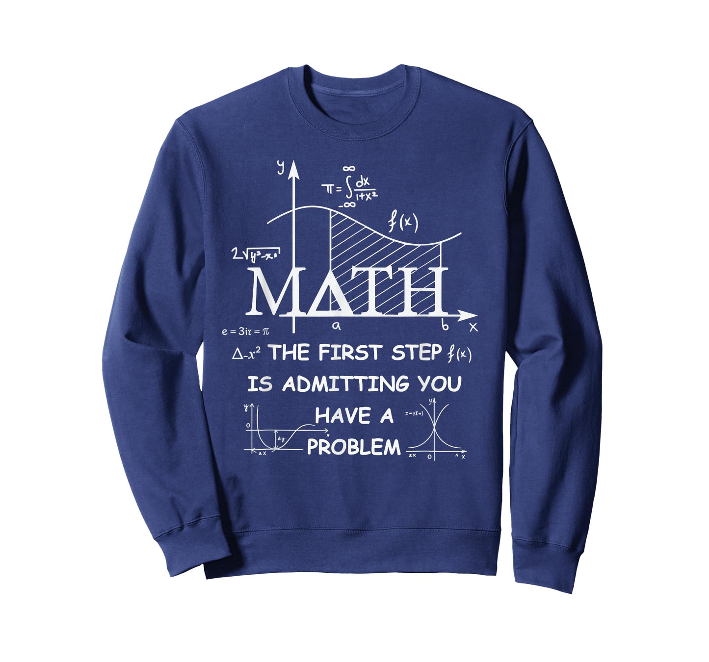 Math The First Step is Admitting You Have A Problem T-Shirt