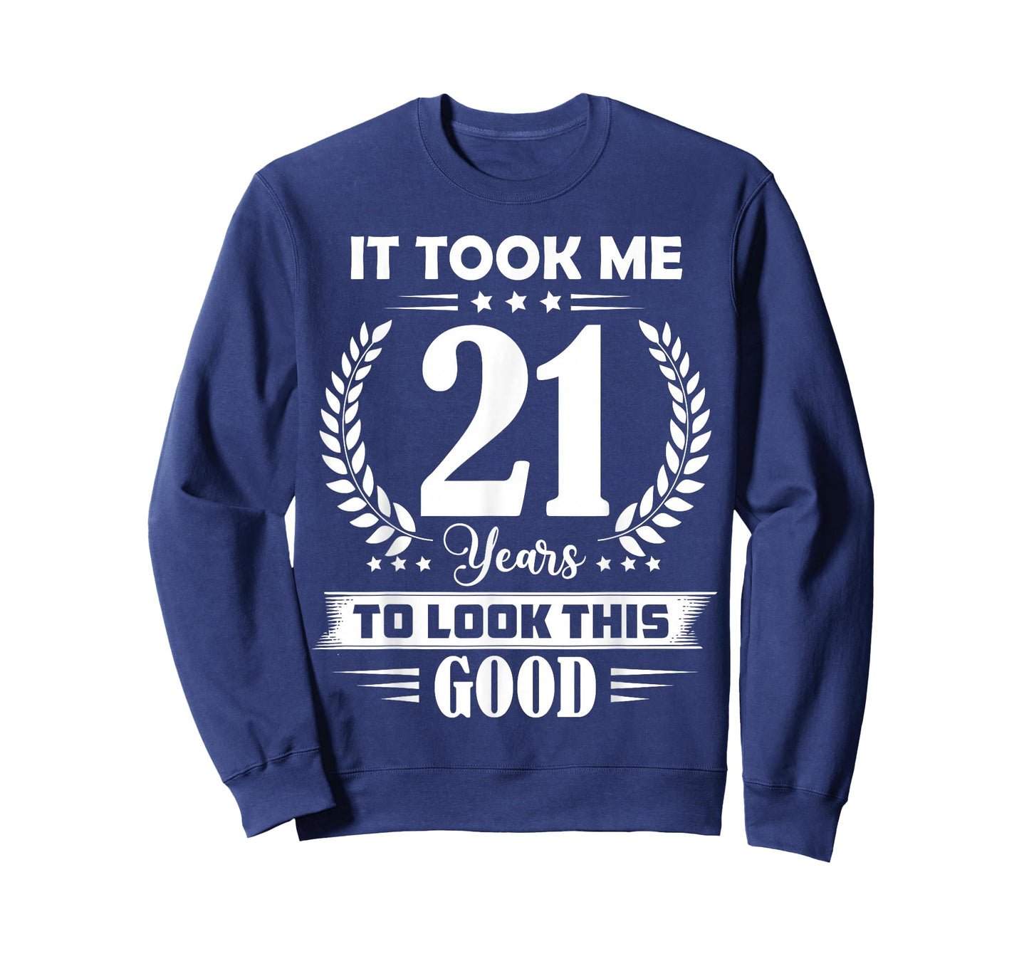 It Took Me 21 Years to Look This Good 21st Birthday T-Shirt