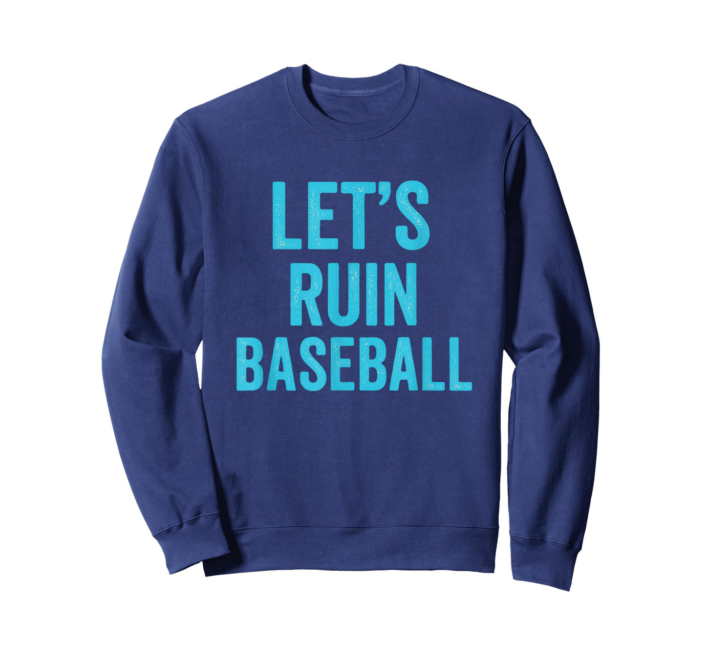 Let's Ruin Baseball, Baseball Humor, Sarcastic Baseball T-Shirt