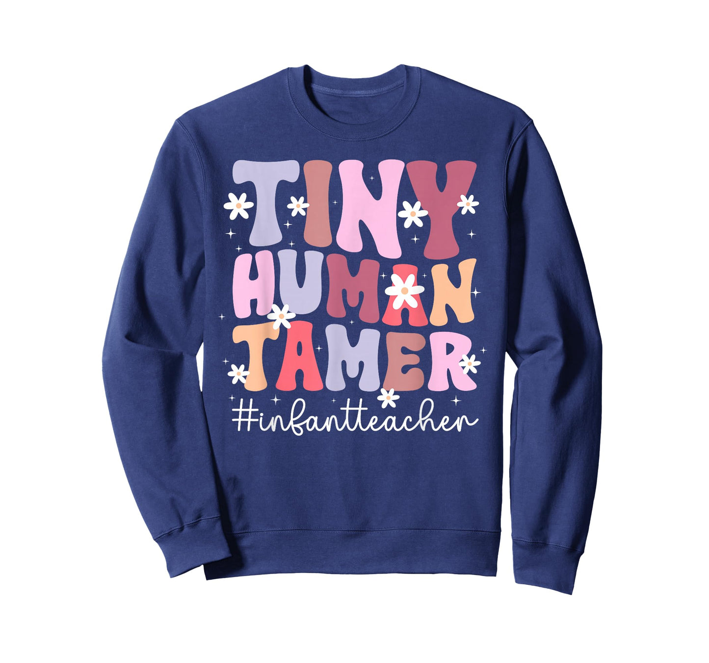 Tiny Human Tamer Infant Teacher Infant Teaching T-Shirt