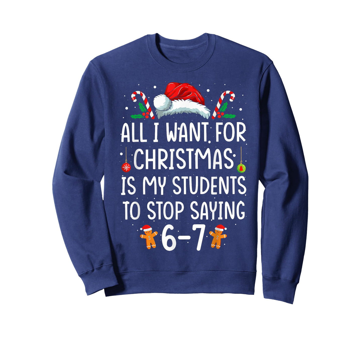 Students Saying 6-7 67 Six Seven Funny Teacher Christmas T-Shirt