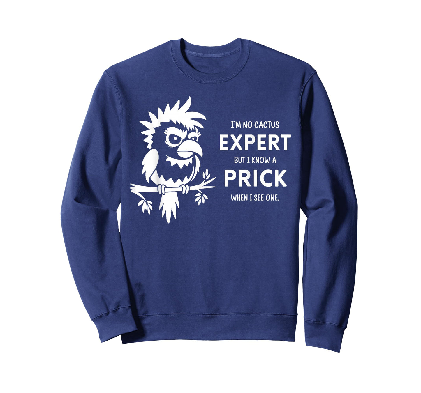 I'm Not Cactus Expert But I Know A Prick When I See One T-Shirt