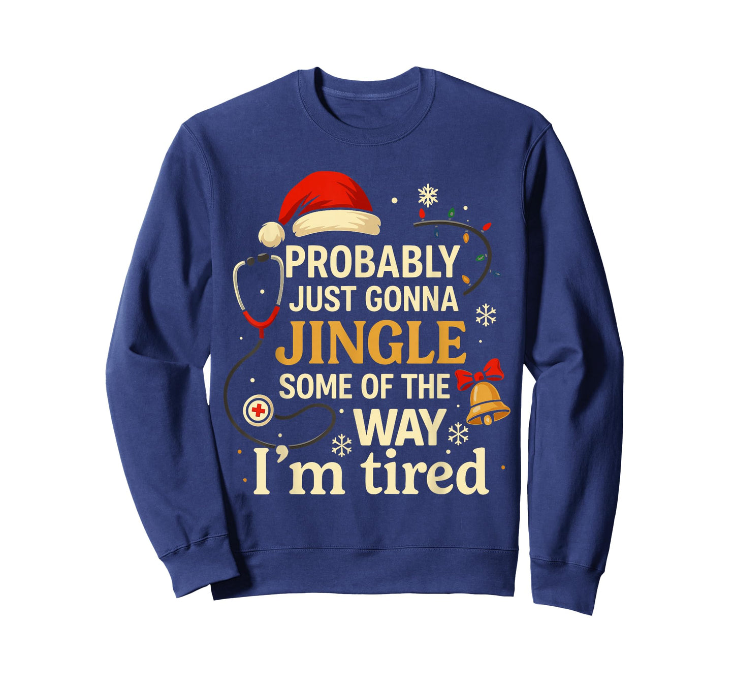 Xmas Nurse Shirt, Probably Just Gonna Jingle Some of The Way T-Shirt