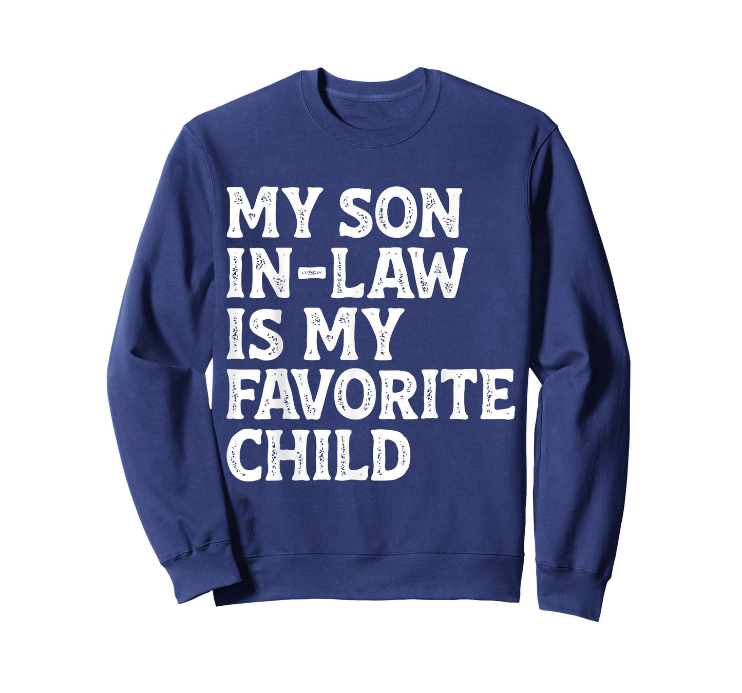 My Son in Law is My Favorite Child Funny Mom Dad Parents T-Shirt