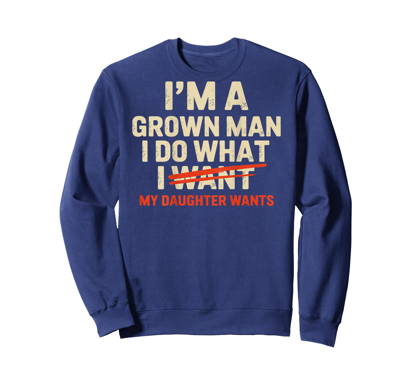 I'm A Grown Man I Do What My Daughter Wants (Back only) T-Shirt