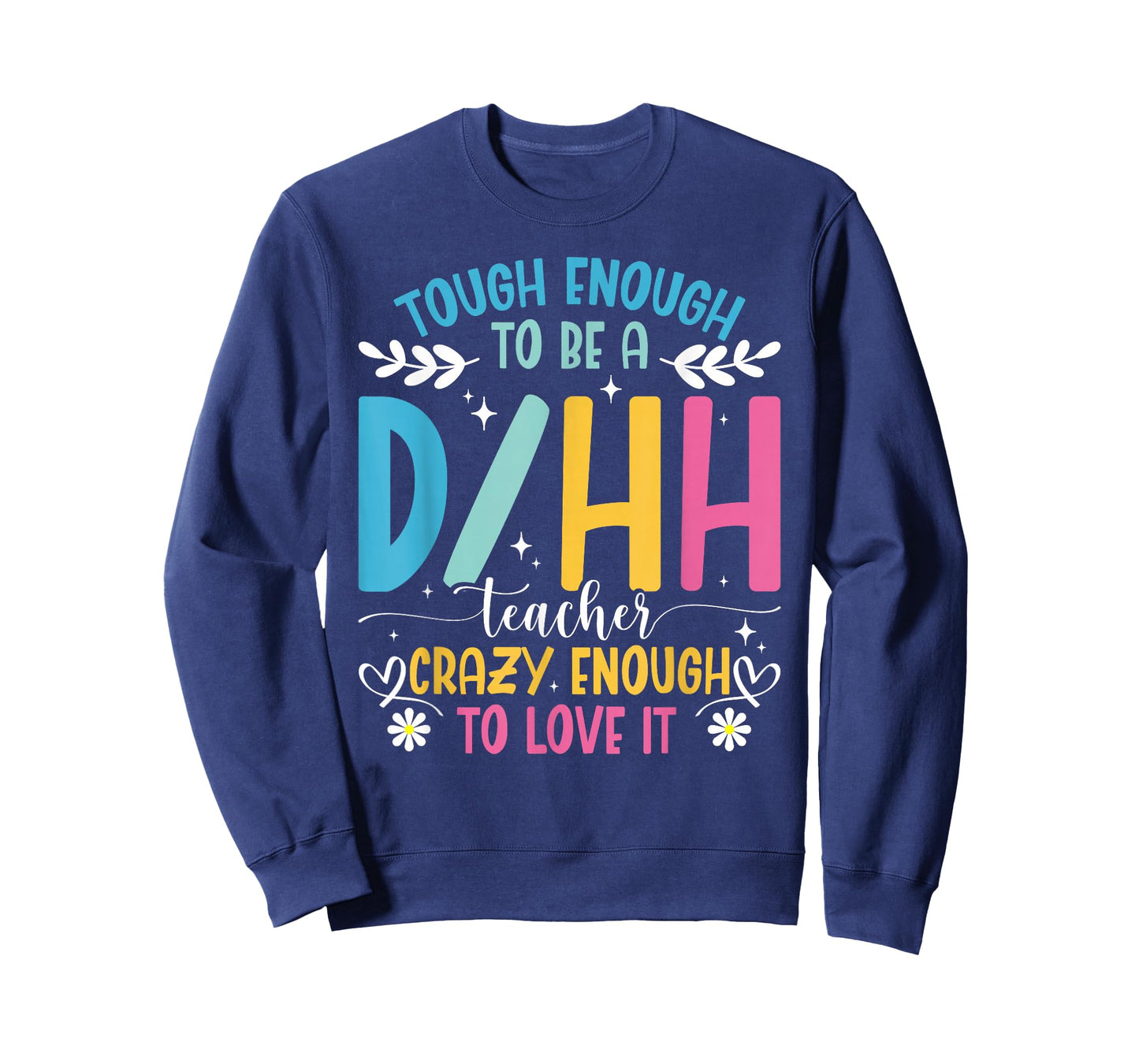 ASL Teacher D/HH Tough Deaf Hard of Hearing Teacher T-Shirt