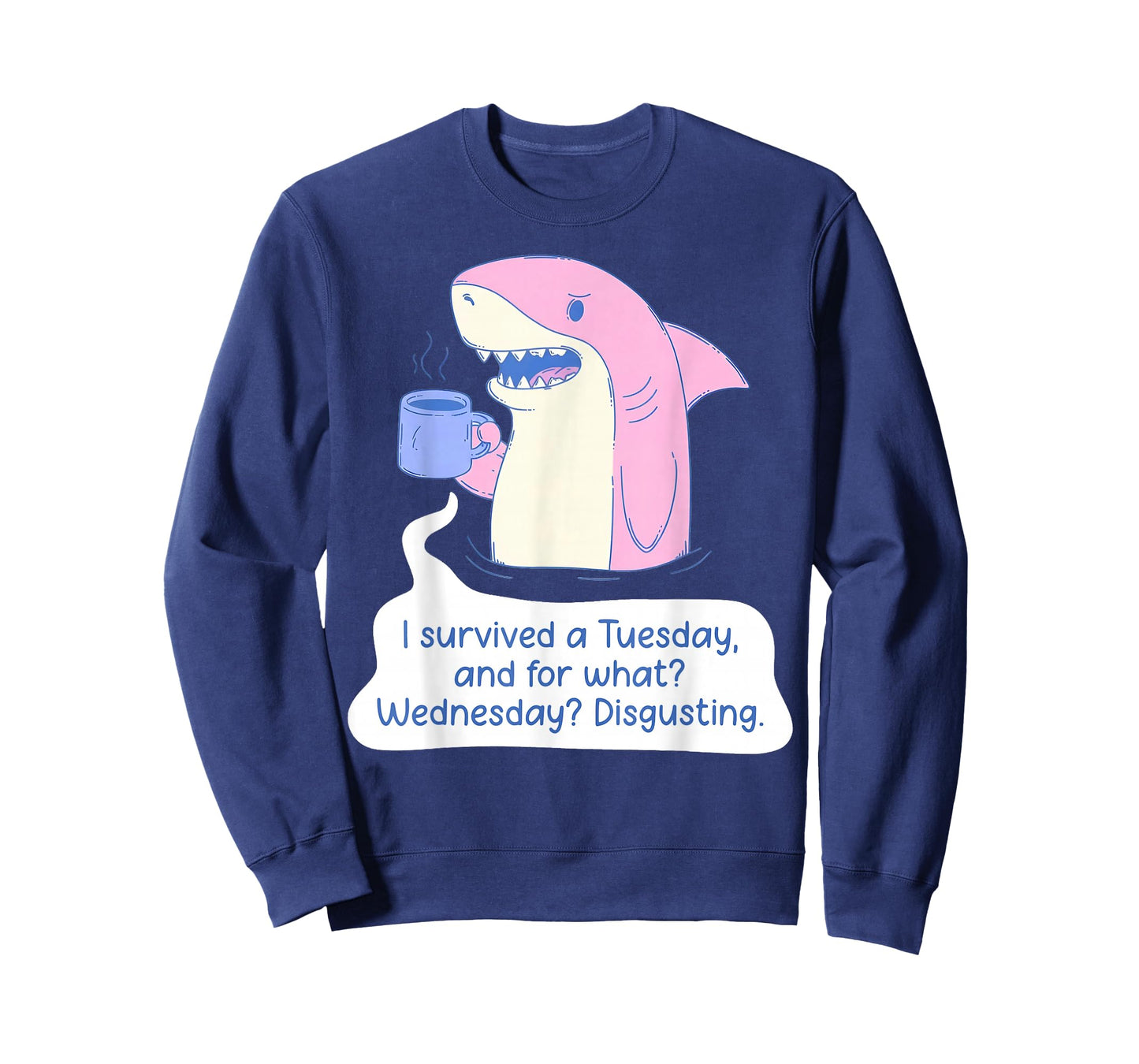 Shark I Survived A Tuesday and for What Wednesday Disgusting T-Shirt