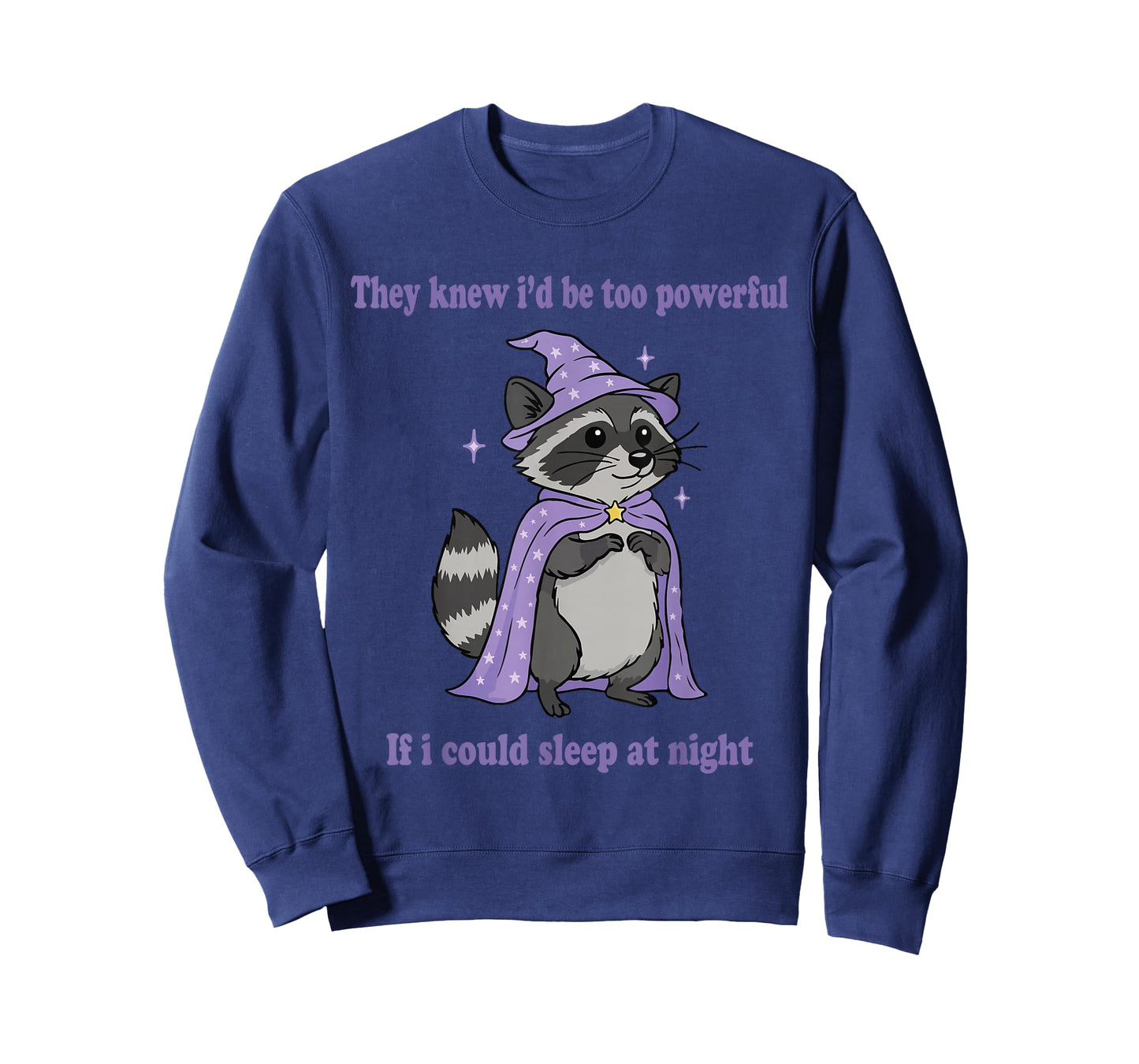 They Knew I’d Be Too Powerful If I Could Sleep at Nights Owl T-Shirt