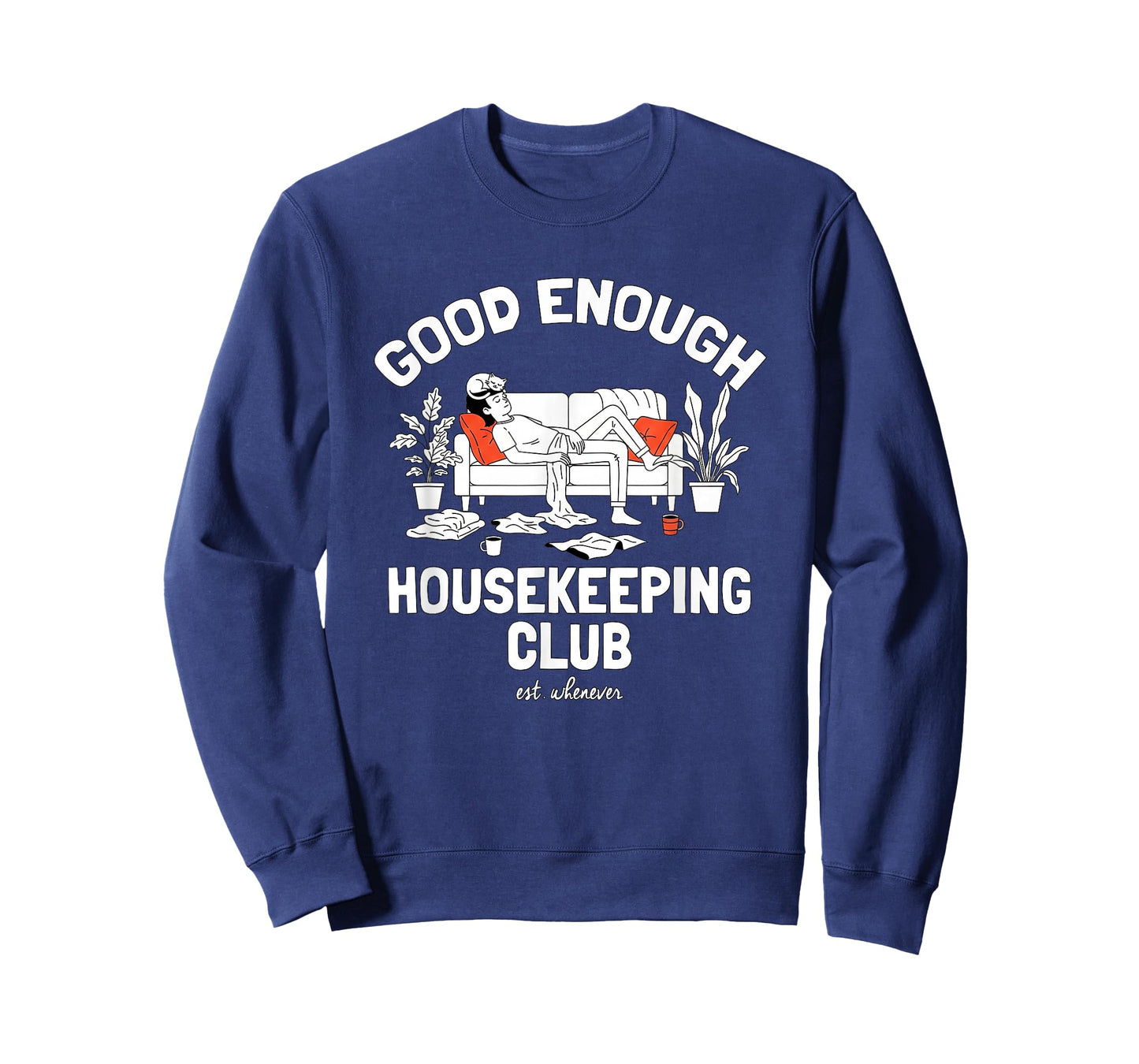 Good Enough Housekeeping Club Lazy Cleaning Nap Meme T-Shirt