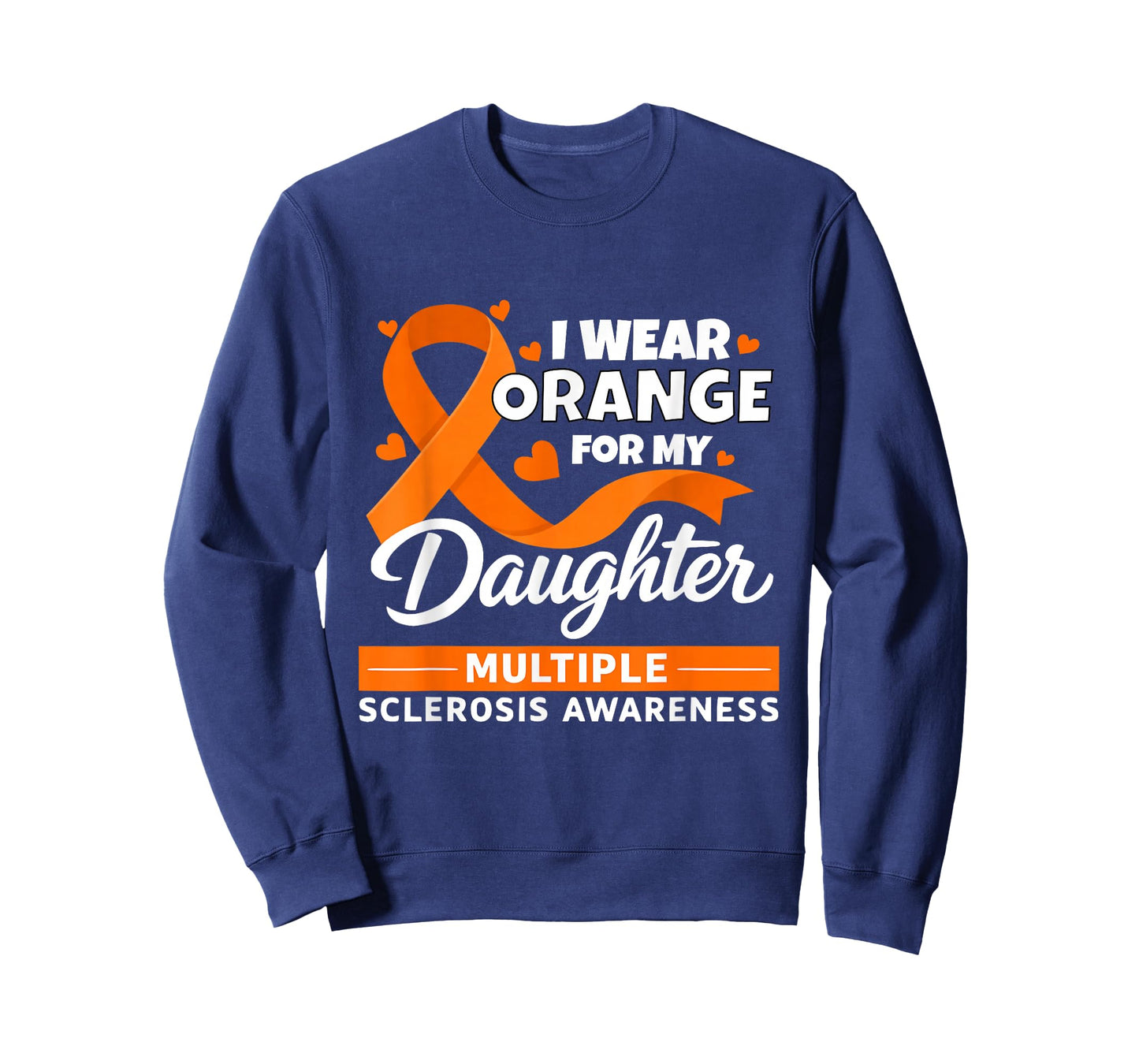 I Wear Orange for My Daughter Multiple Sclerosis Awareness T-Shirt