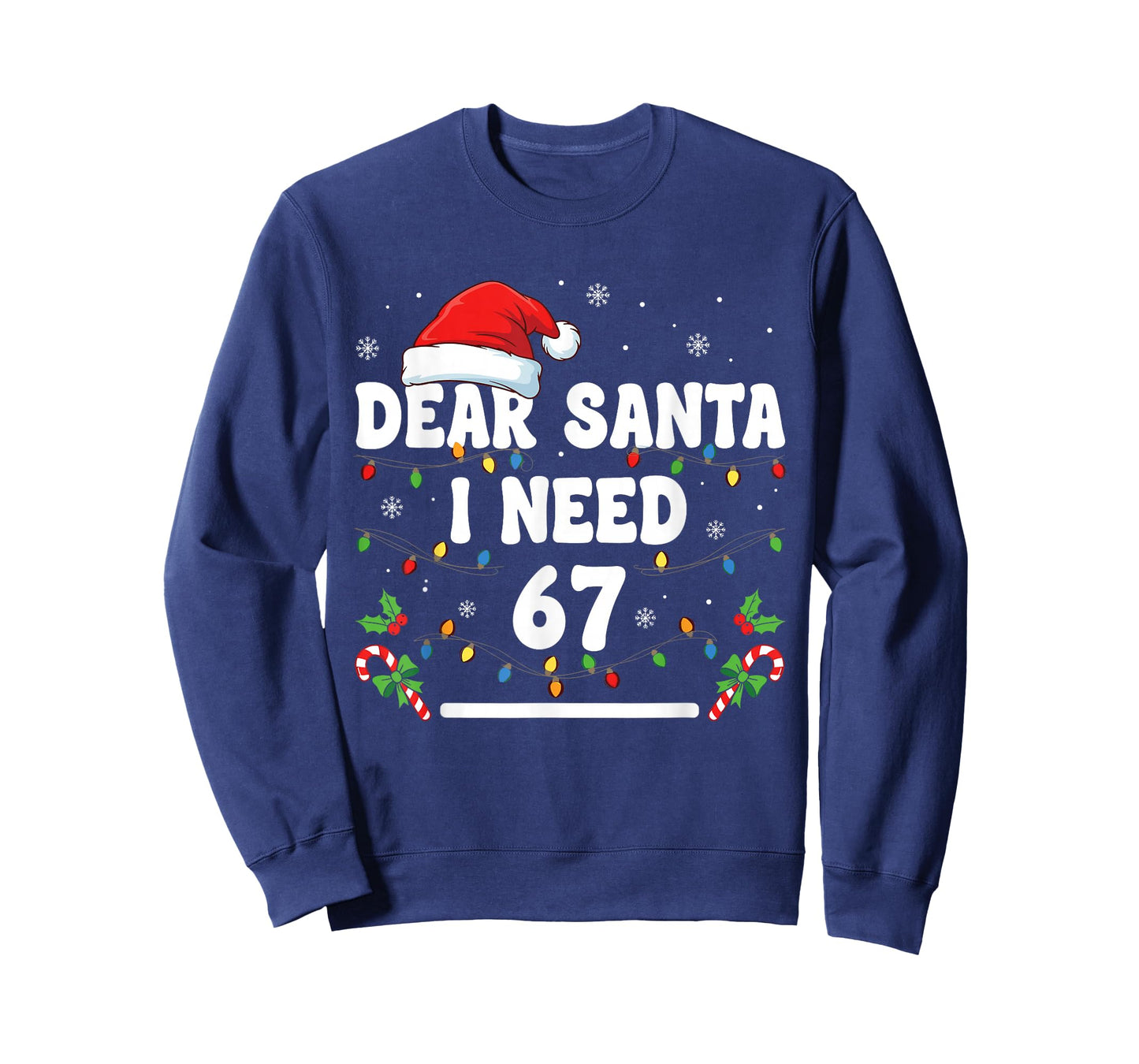 Dear Santa I Need 67 Six Seven Christmas 67 Meme T-Shirt