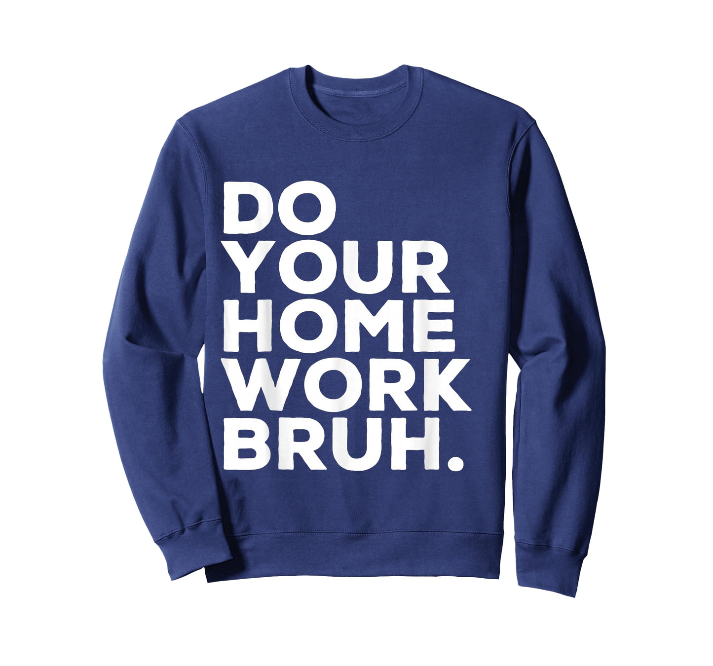 Do Your Homework Bruh Funny Student Teacher School T-Shirt