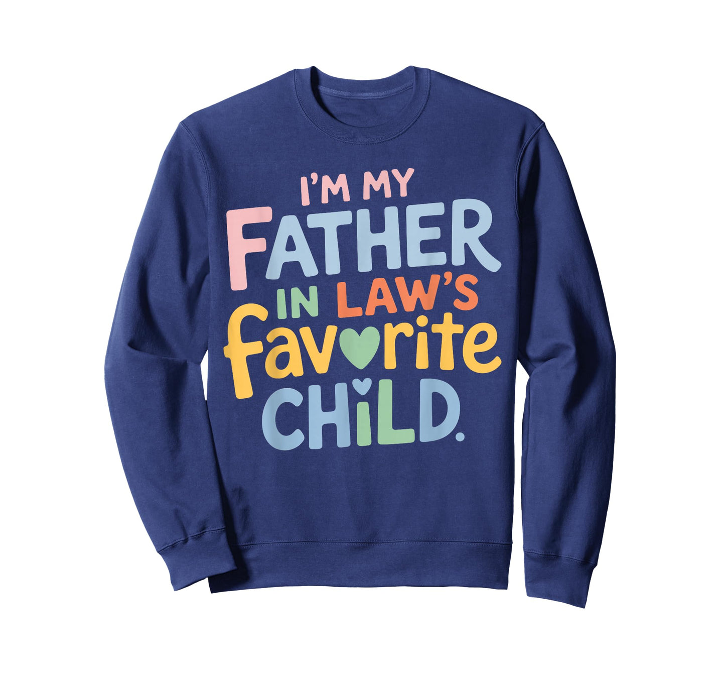 I’m My Father in Law Favorite Child Funny Family Humor Retro T-Shirt