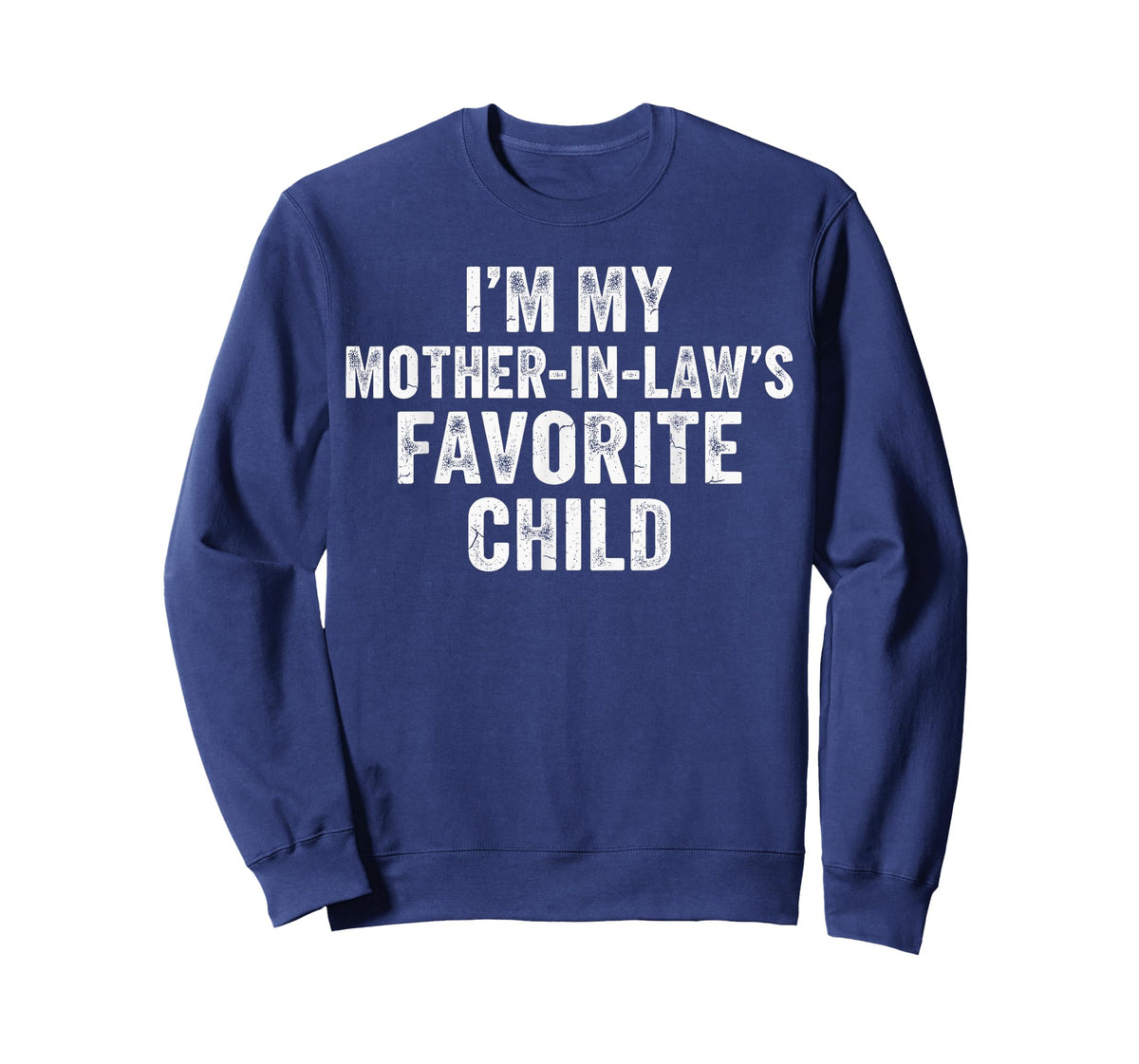 I’m My Mother in Laws Favorite Child Funny Parent Humor T-Shirt