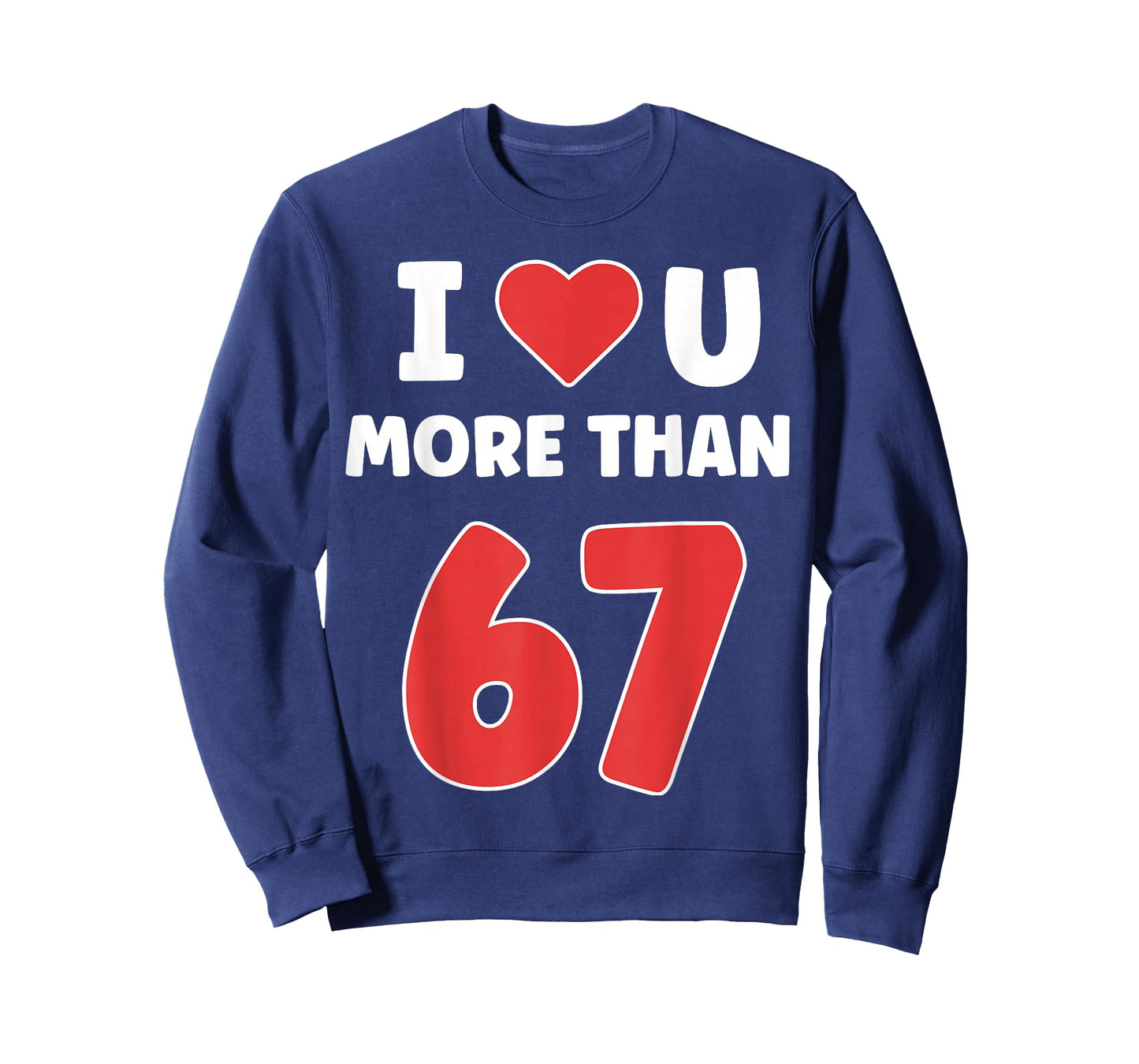 I Heart You More Than 67 Valentines 67 Meme T-Shirt
