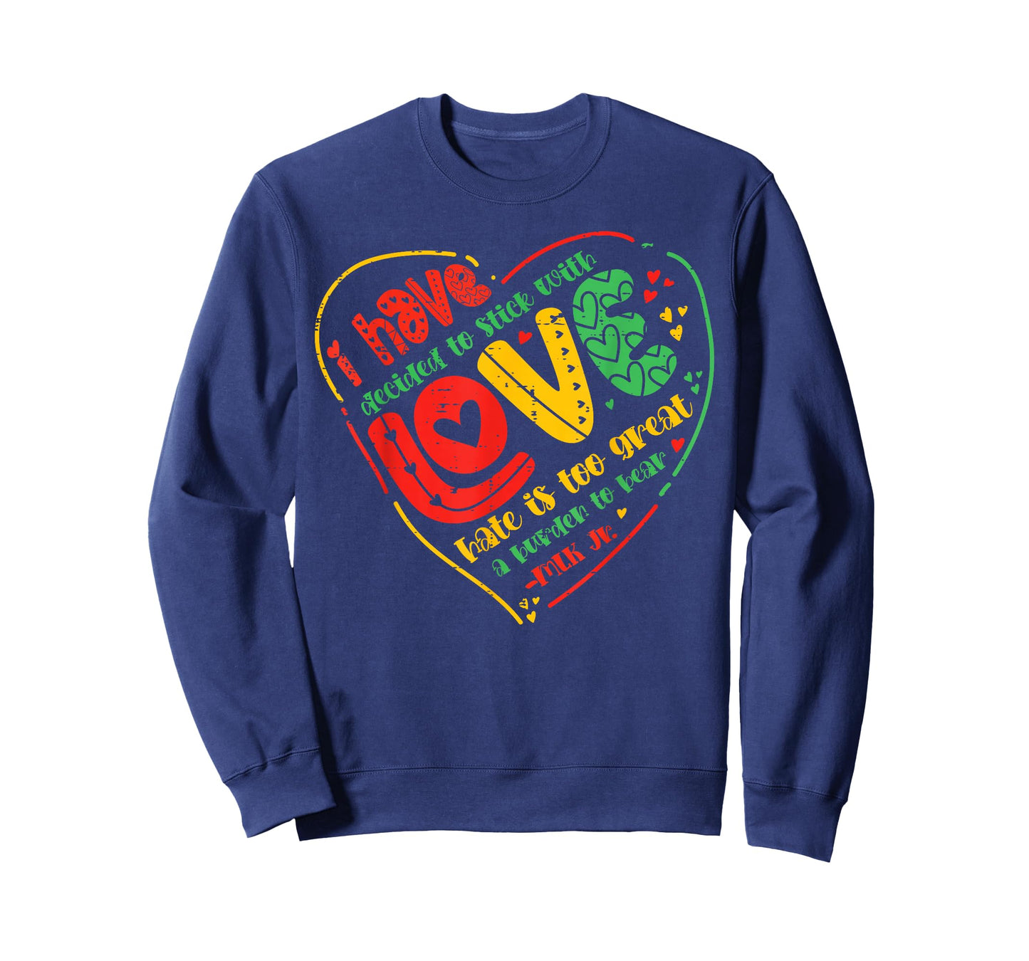 Black History I Have Decided Stick with Love Women Men Kids T-Shirt