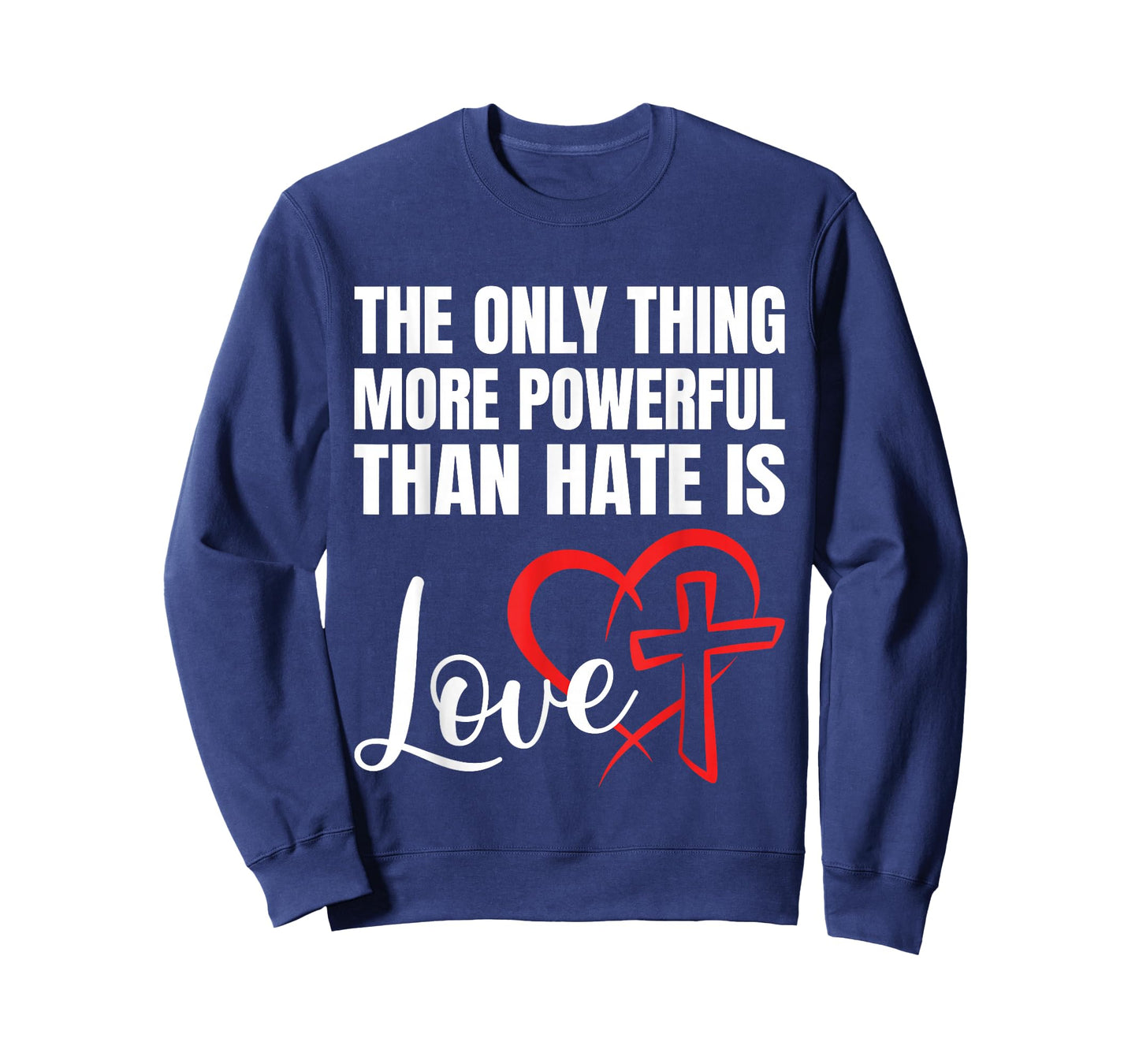 The Only Thing More Powerful Than Hate is Love T-Shirt
