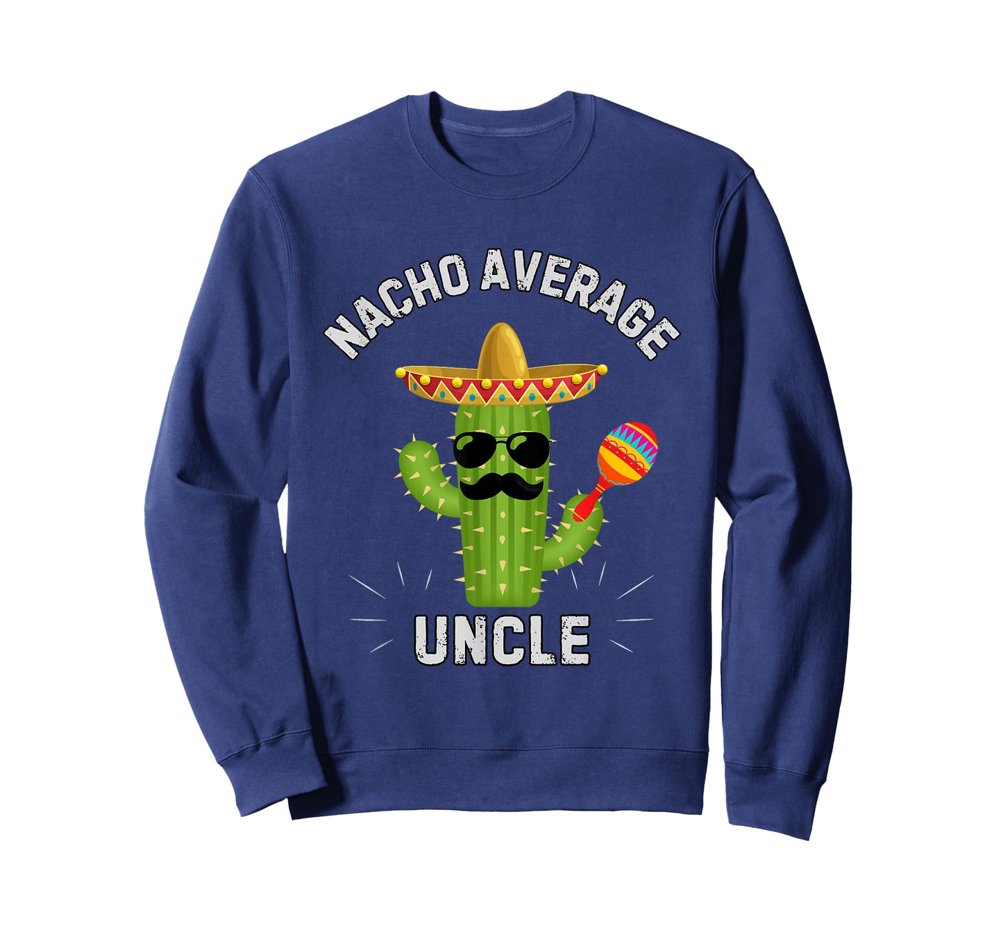 Nacho Average Uncle Funny Cool Mexican Uncle Humor T-Shirt
