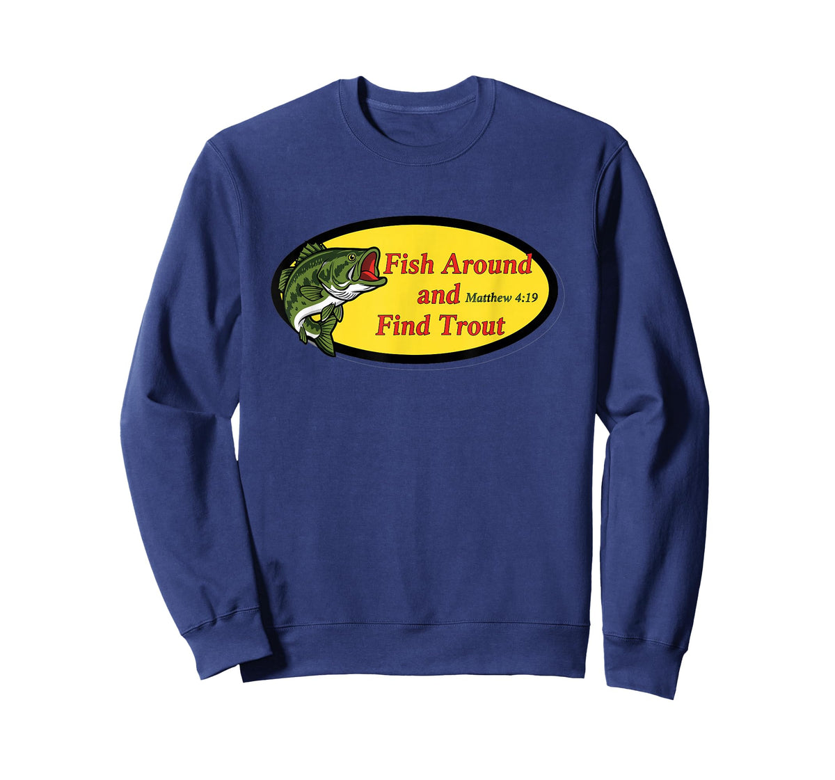 Fish Around and Find Trout Funny Fishing Pun for Men T-Shirt