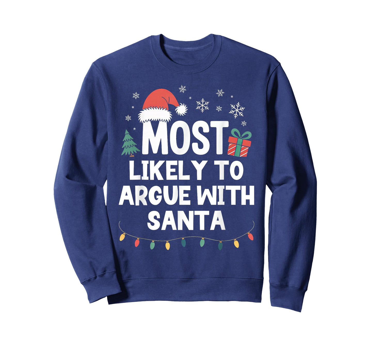 Most Likely to Argue with Santa Christmas Funny Xmas T-Shirt