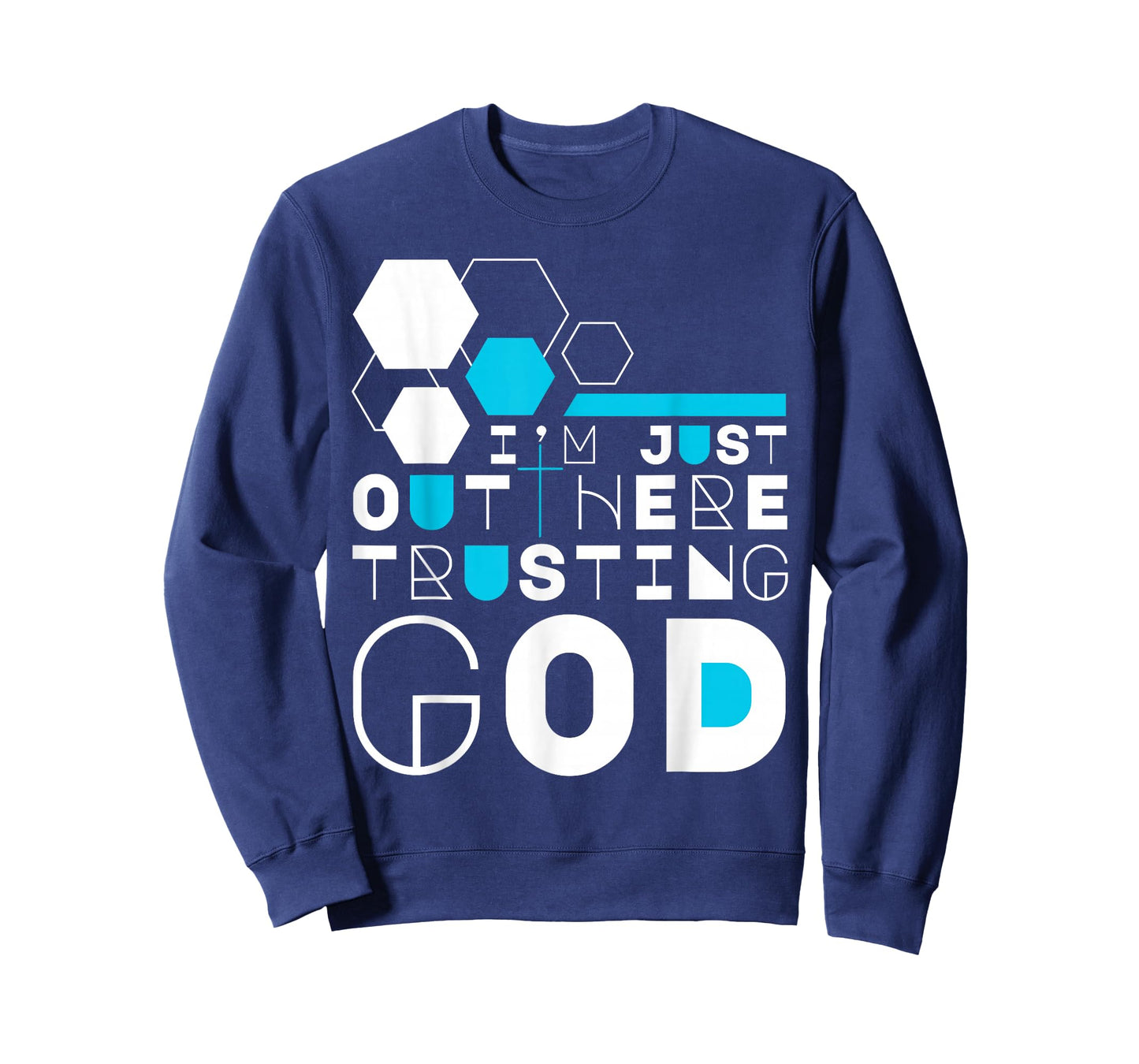 I'm Just Out Here Trusting God Christian Jesus Bible Quotes T-Shirt