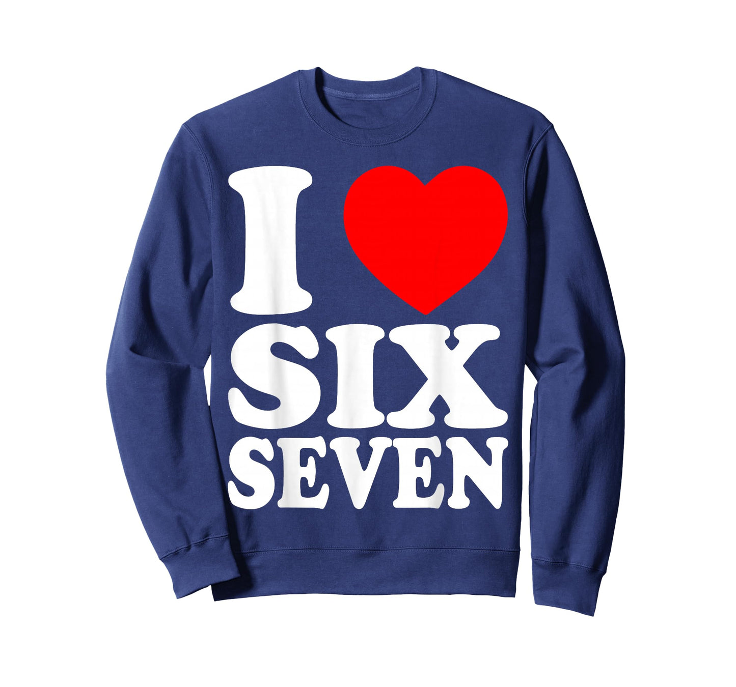 I Love 67 I Heart Six Seven T-Shirt