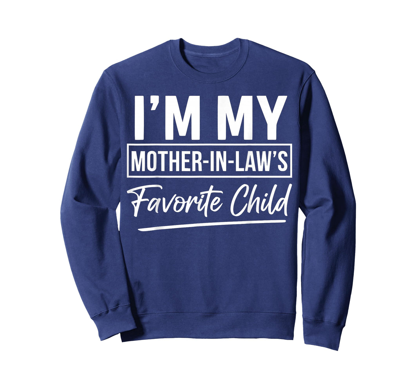 Im My Mother in Laws Favorite Child Funny Son in Laws Parent T-Shirt