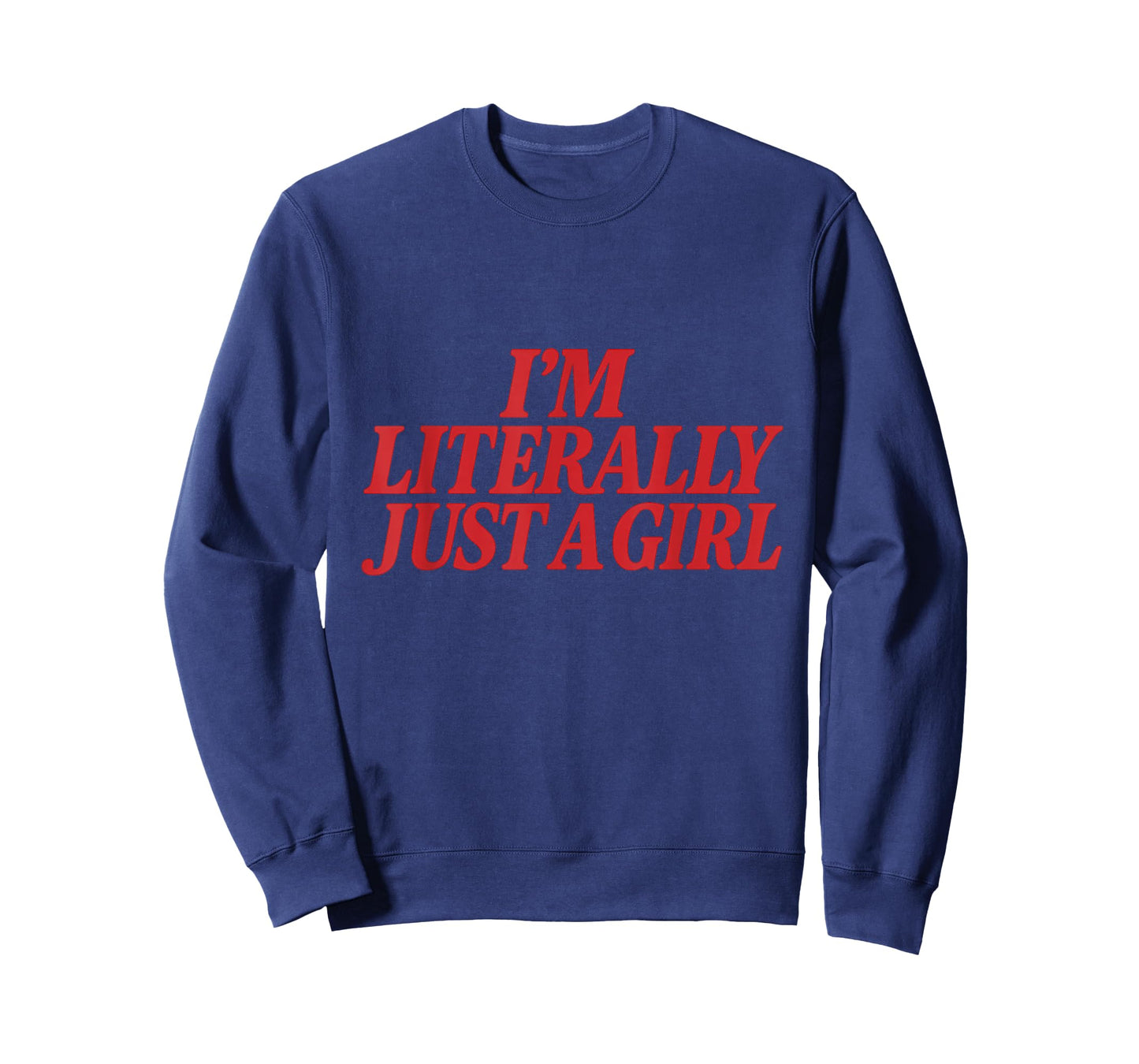I'm Literally Just A Girl Feminist Activism Empowerment Bold T-Shirt