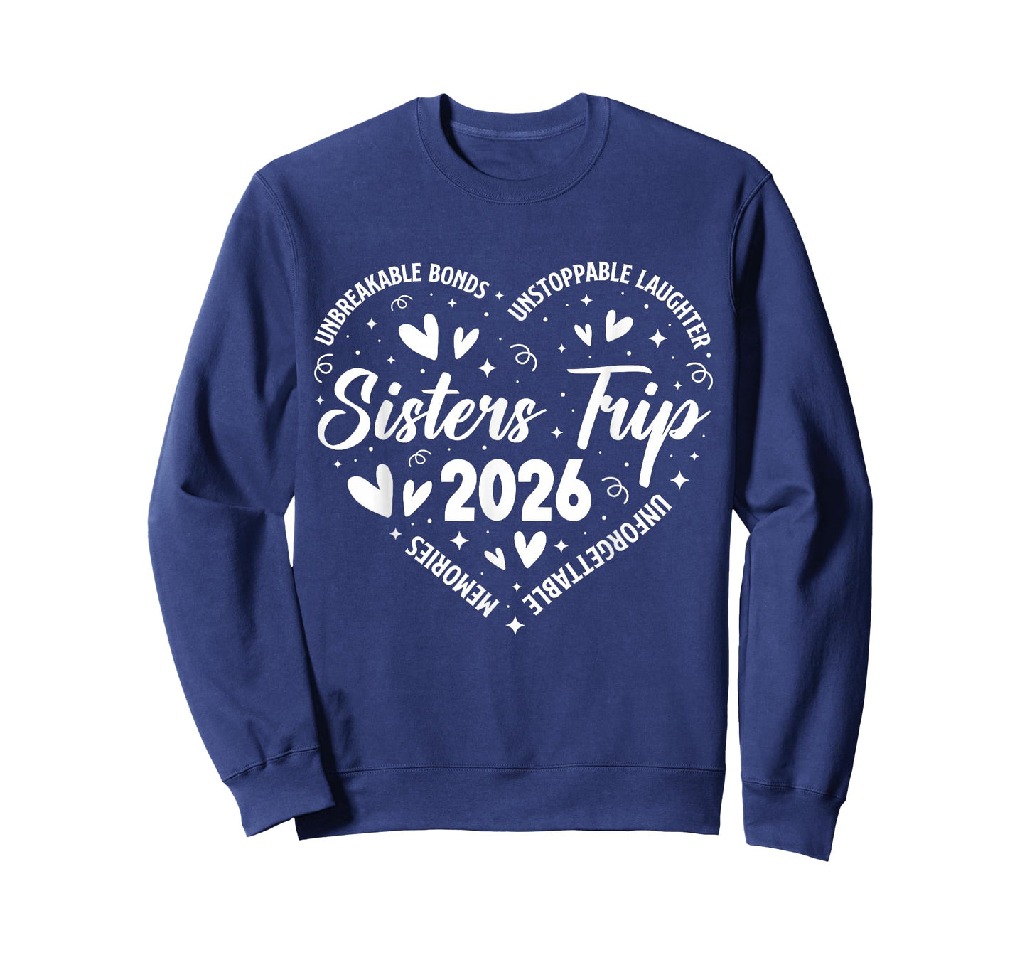 Sisters Trip 2026 Unforgettable Memories Unbreakable Bonds T-Shirt