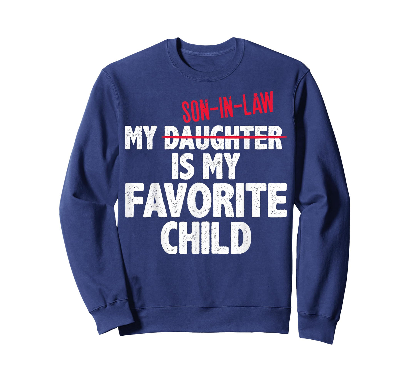 Funny My Son in Law is My Favorite Child Humor Dad Mom T-Shirt