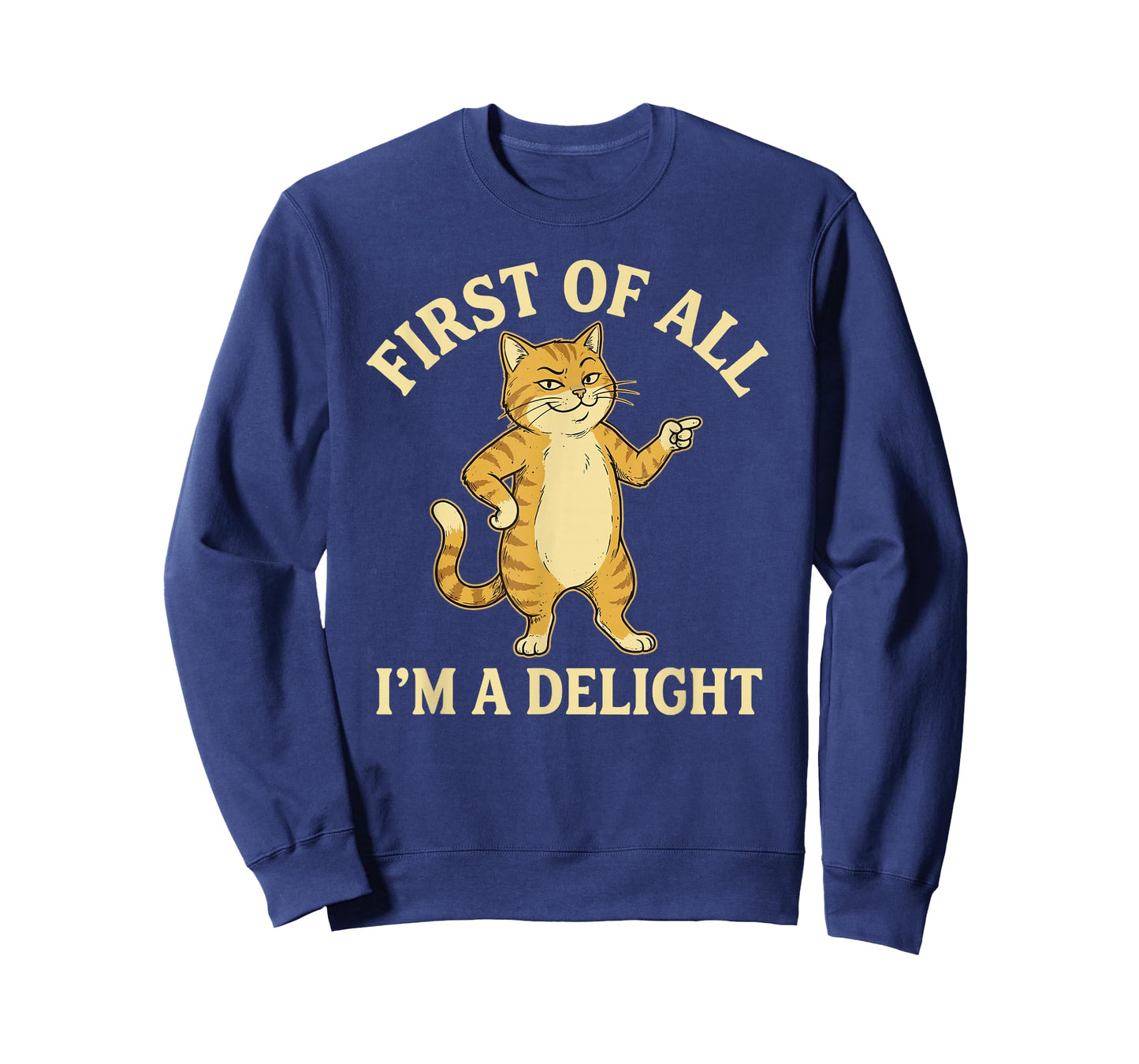 First of All I'm A Delight Funny Cat T-Shirt