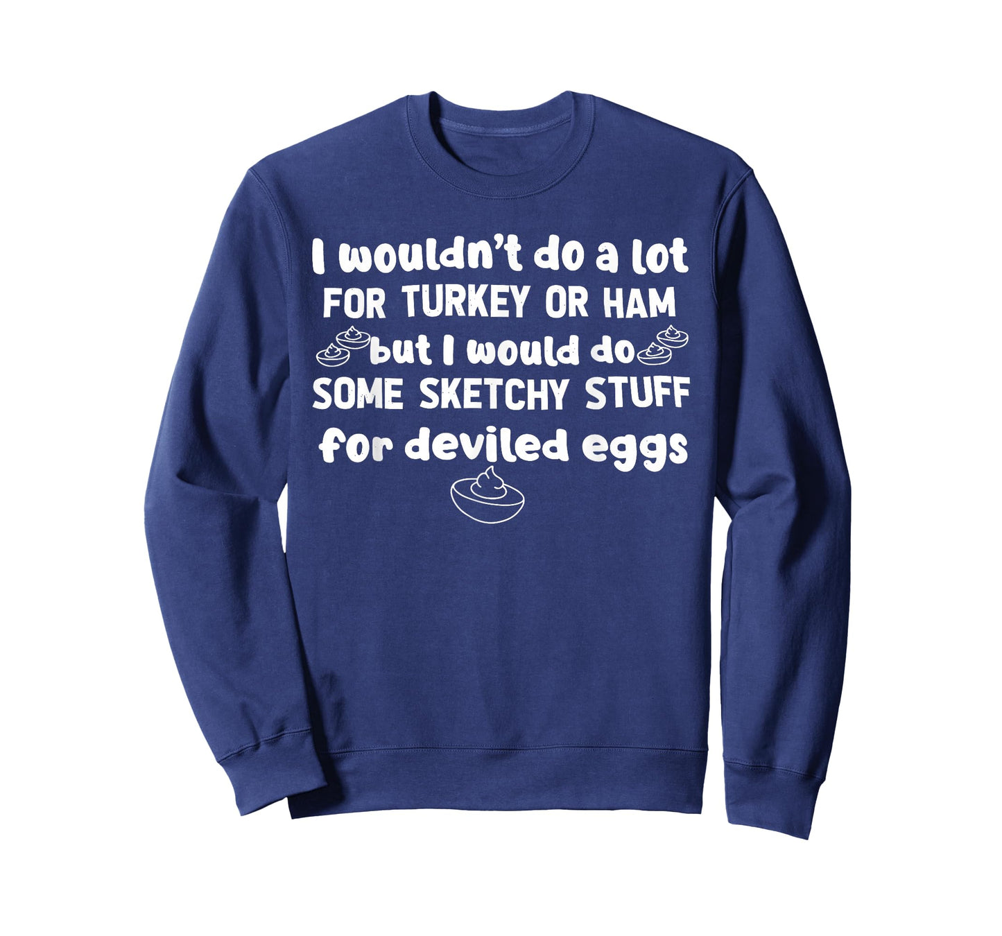I Wouldn't Do A Lot for Turkey Or Ham Silly Egg Meme Quote T-Shirt