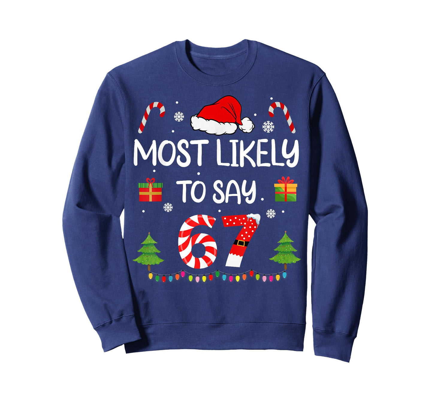 Most Likely to say 67 Meme Six Seven Santa Christmas Family T-Shirt