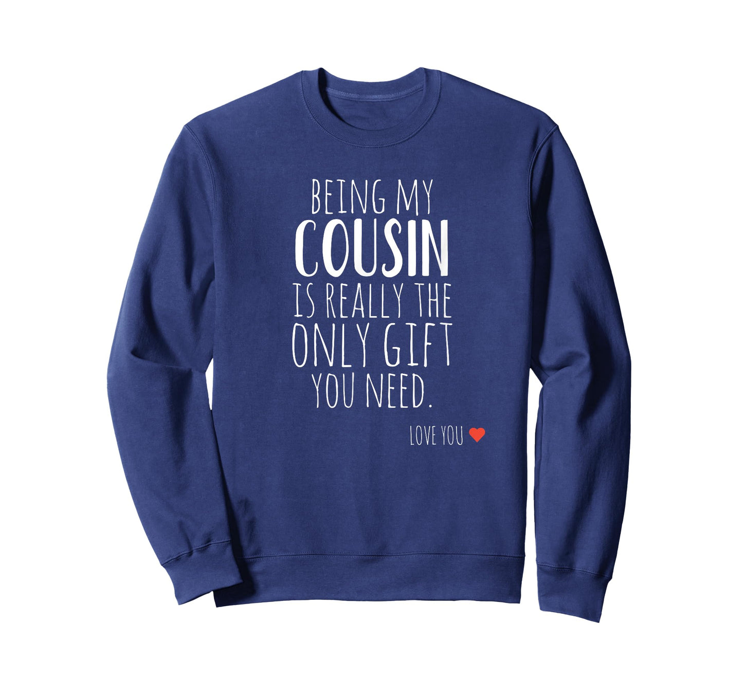 Being My Cousin is Really The Only Gift You Need T-Shirt
