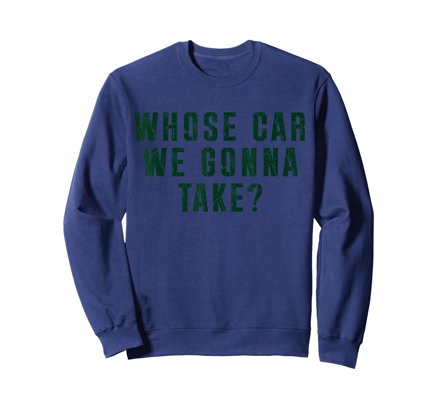 Whose Car We Gonna Take Meme T-Shirt