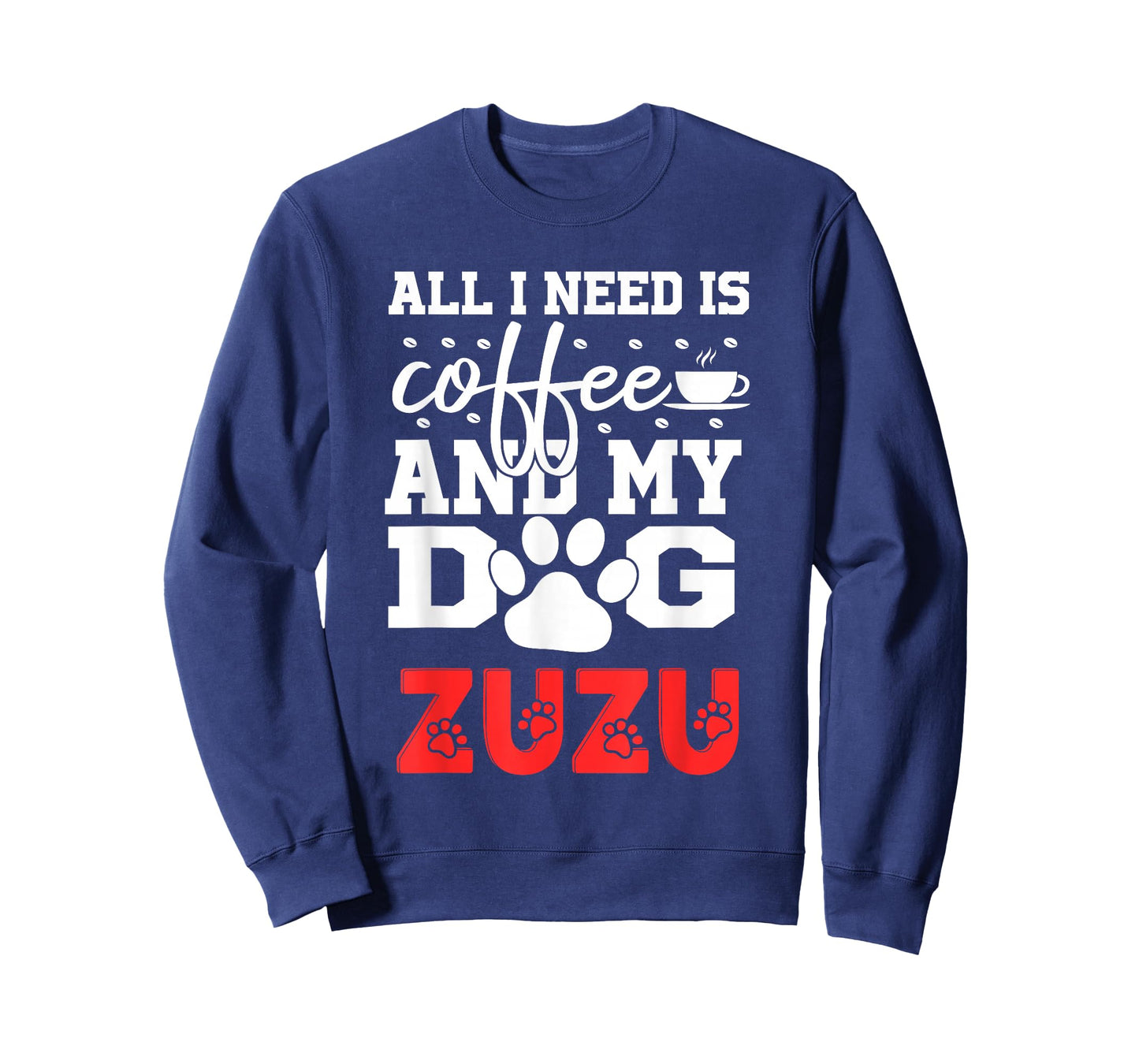 Dog Name Zuzu All in Need is Coffee My Dog Named Zuzu T-Shirt