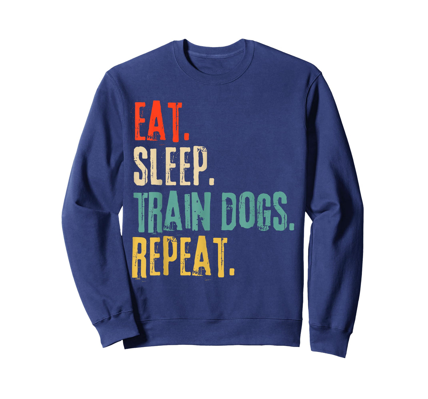 Eat Sleep Train Dogs Repeat Funny Retro T-Shirt