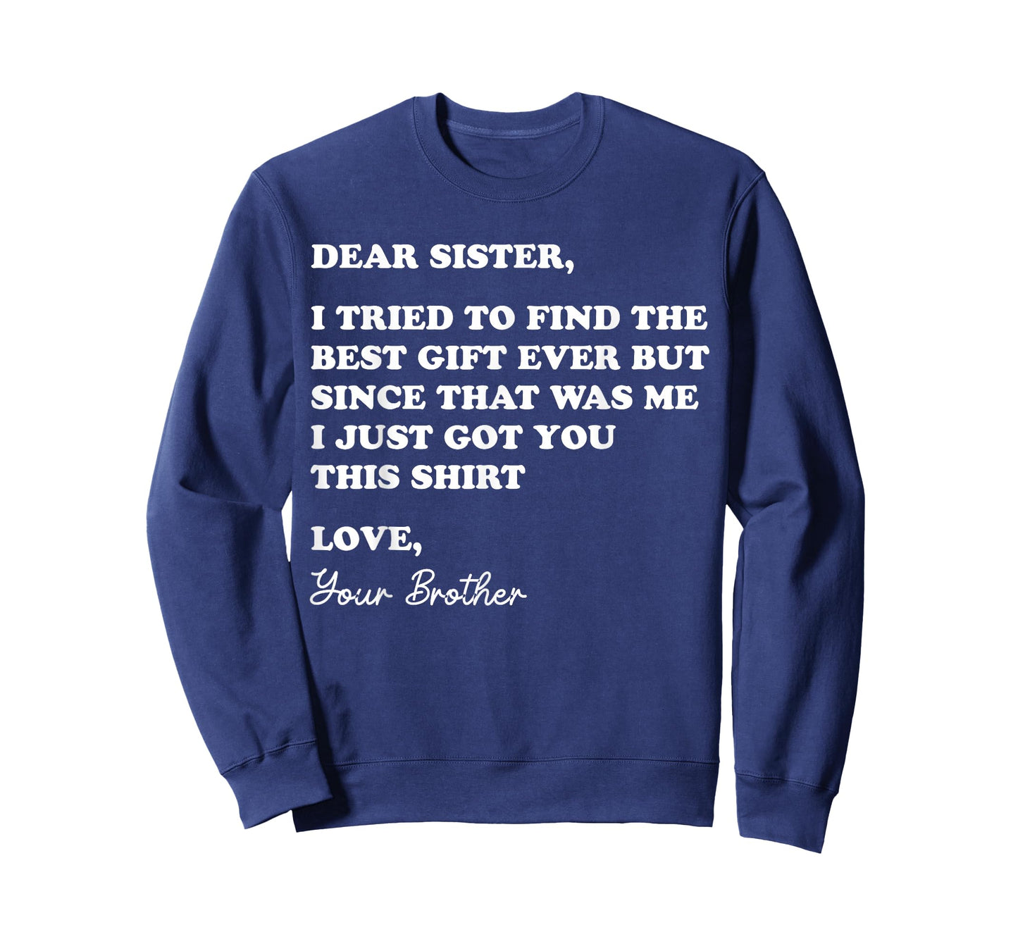 Dear Sister Quote Funny Sibling Humor Joke from Brother T-Shirt