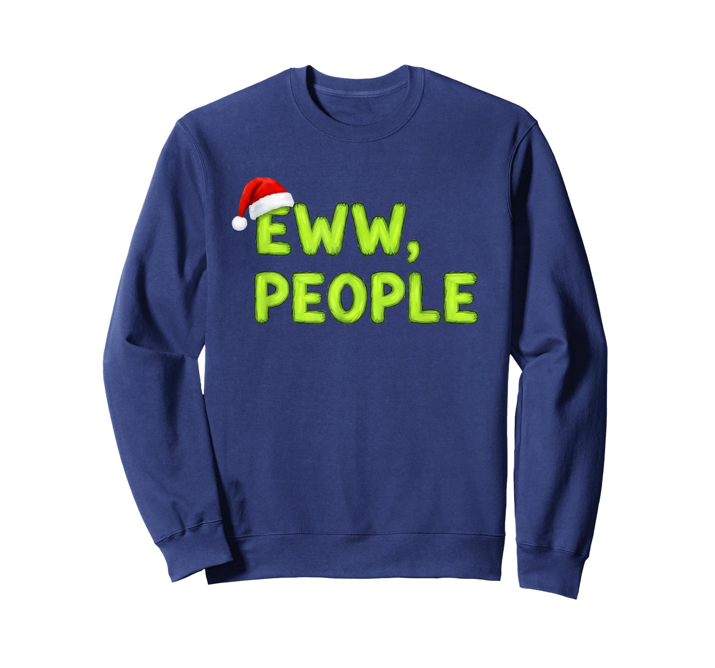 Christmas Eww, People Funny Sarcastic Santa Hat Xmas Holiday T-Shirt