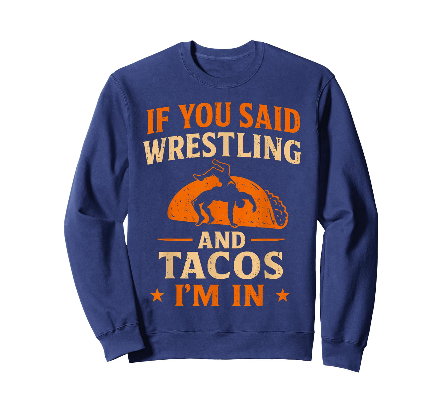 If You Said Wrestling & Tacos I'm in Funny Wrestler Wrestle T-Shirt