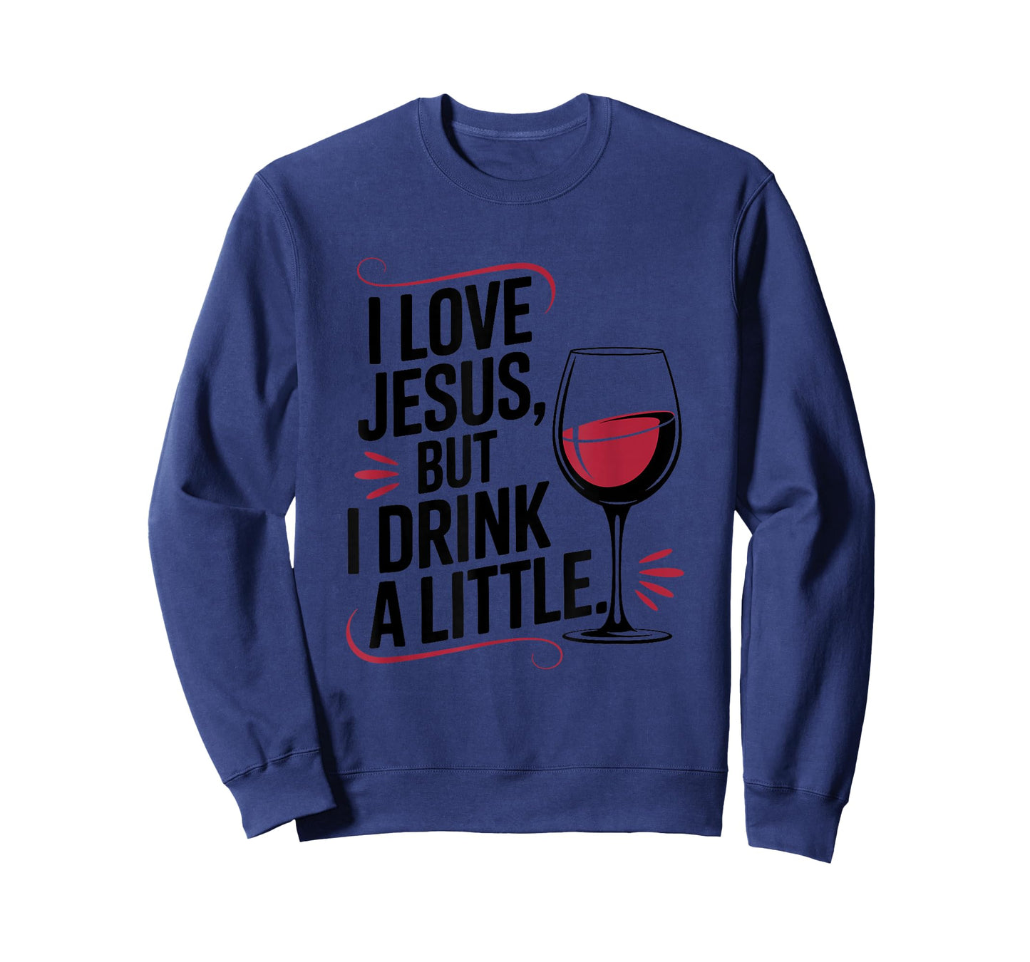 I Love Jesus, but I Drink a Little, Christian God Believer T-Shirt