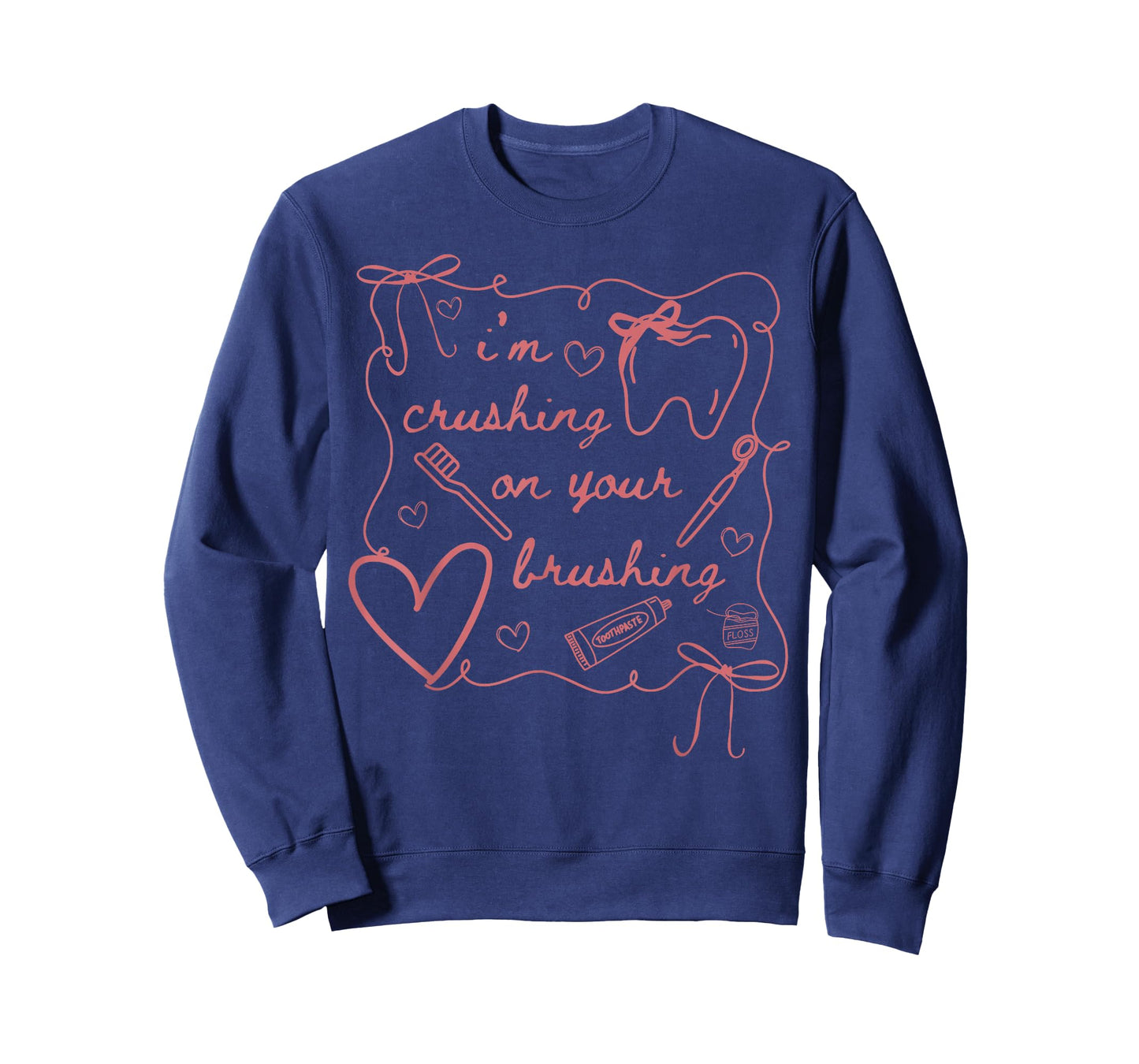 I'm Crushing On Your Brushing Valentines Dental Squad T-Shirt